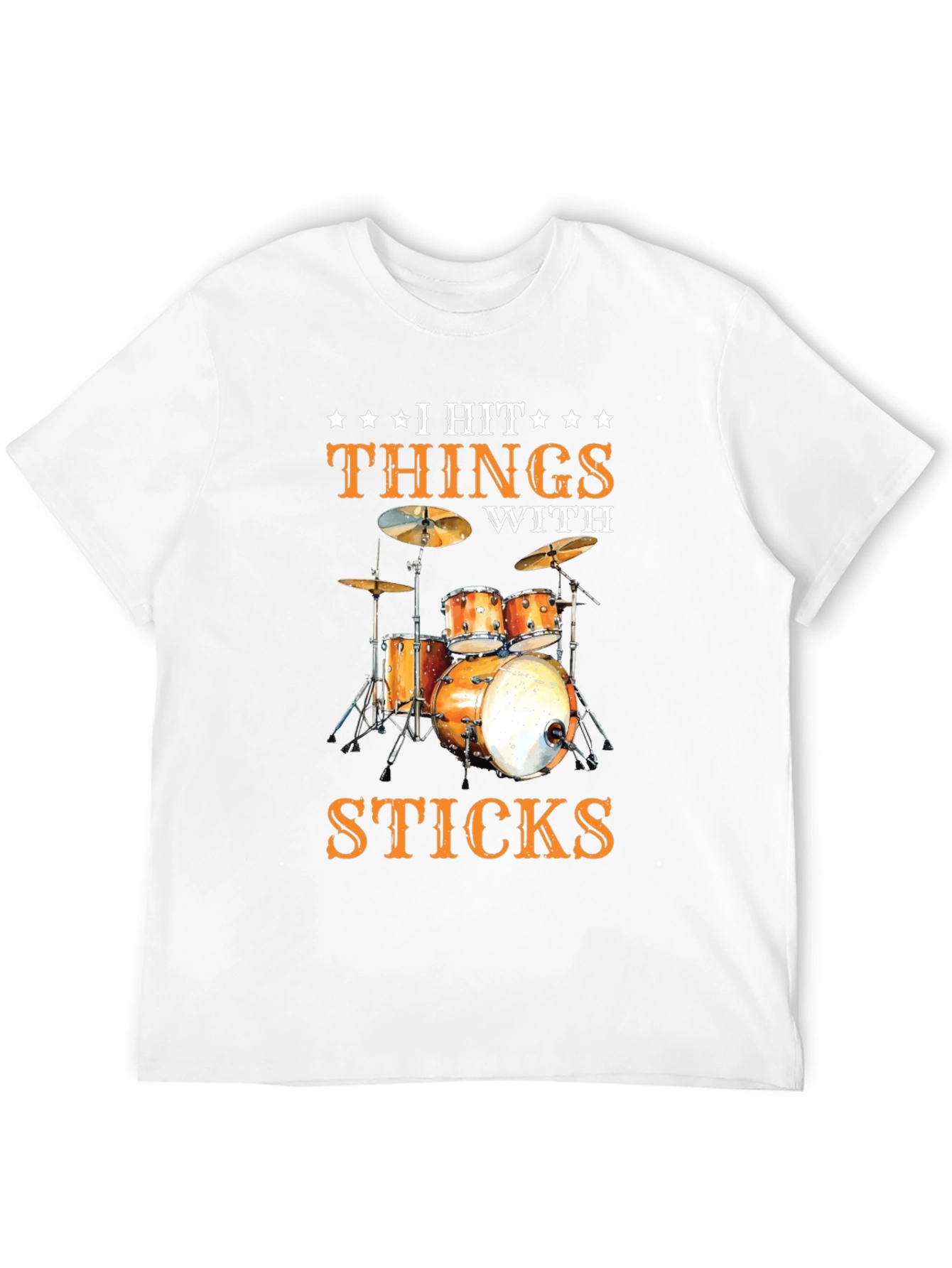 Drummer T-Shirt - I Hit Things With Sticks