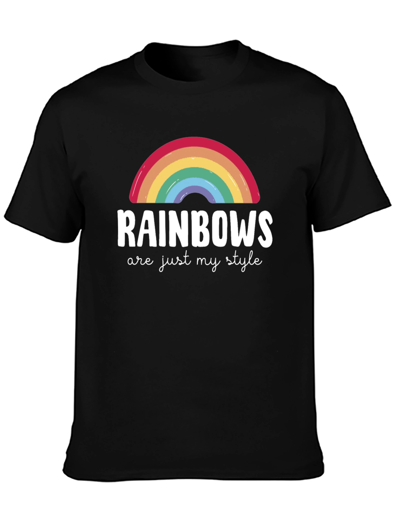 Rainbows are Just My Style T-Shirt