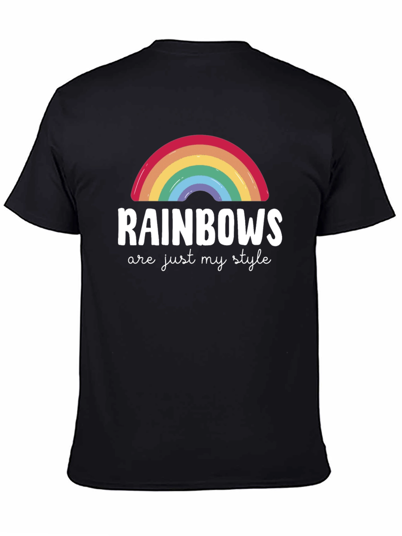 Rainbows are Just My Style T-Shirt