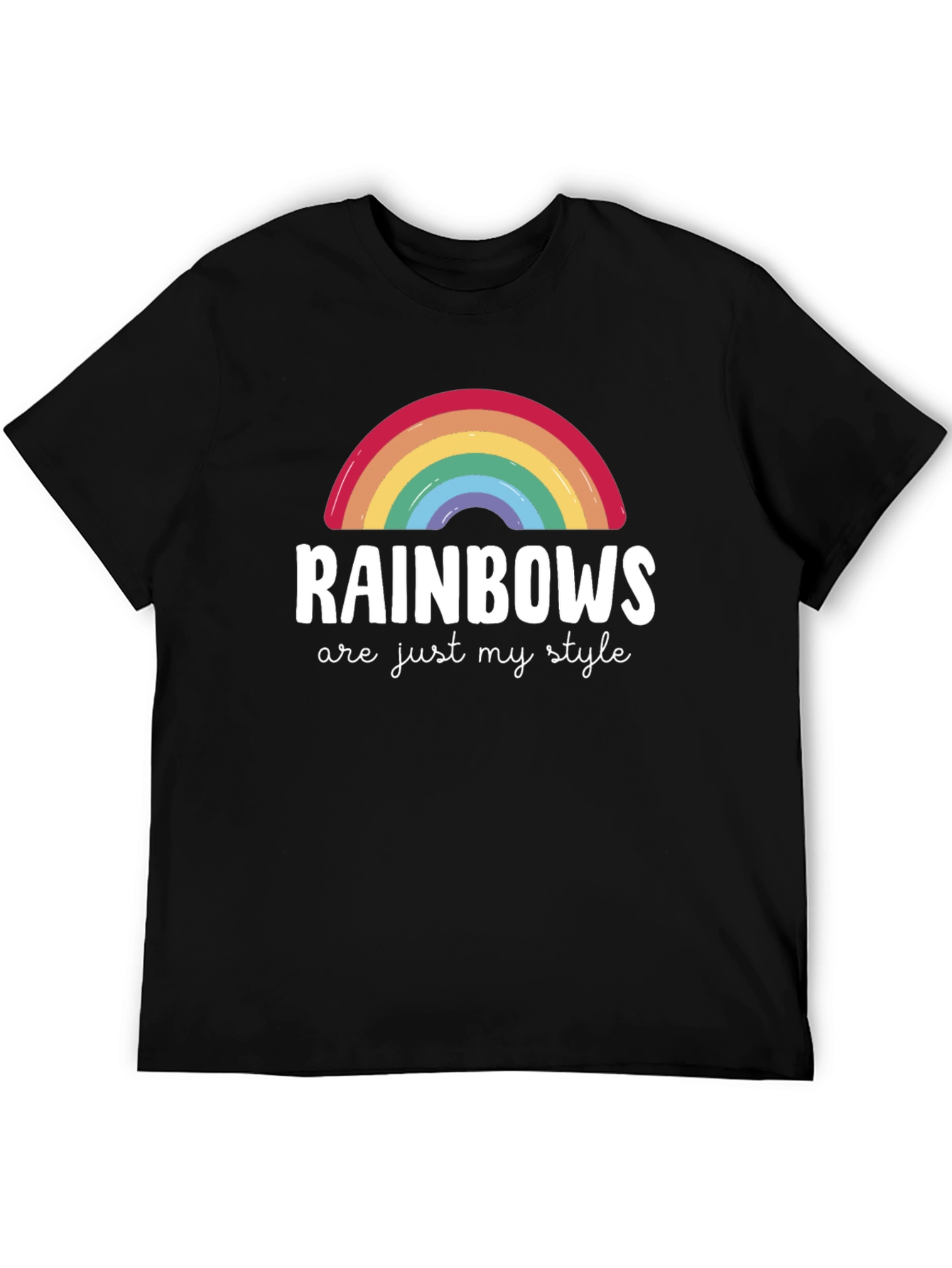 Rainbows are Just My Style T-Shirt
