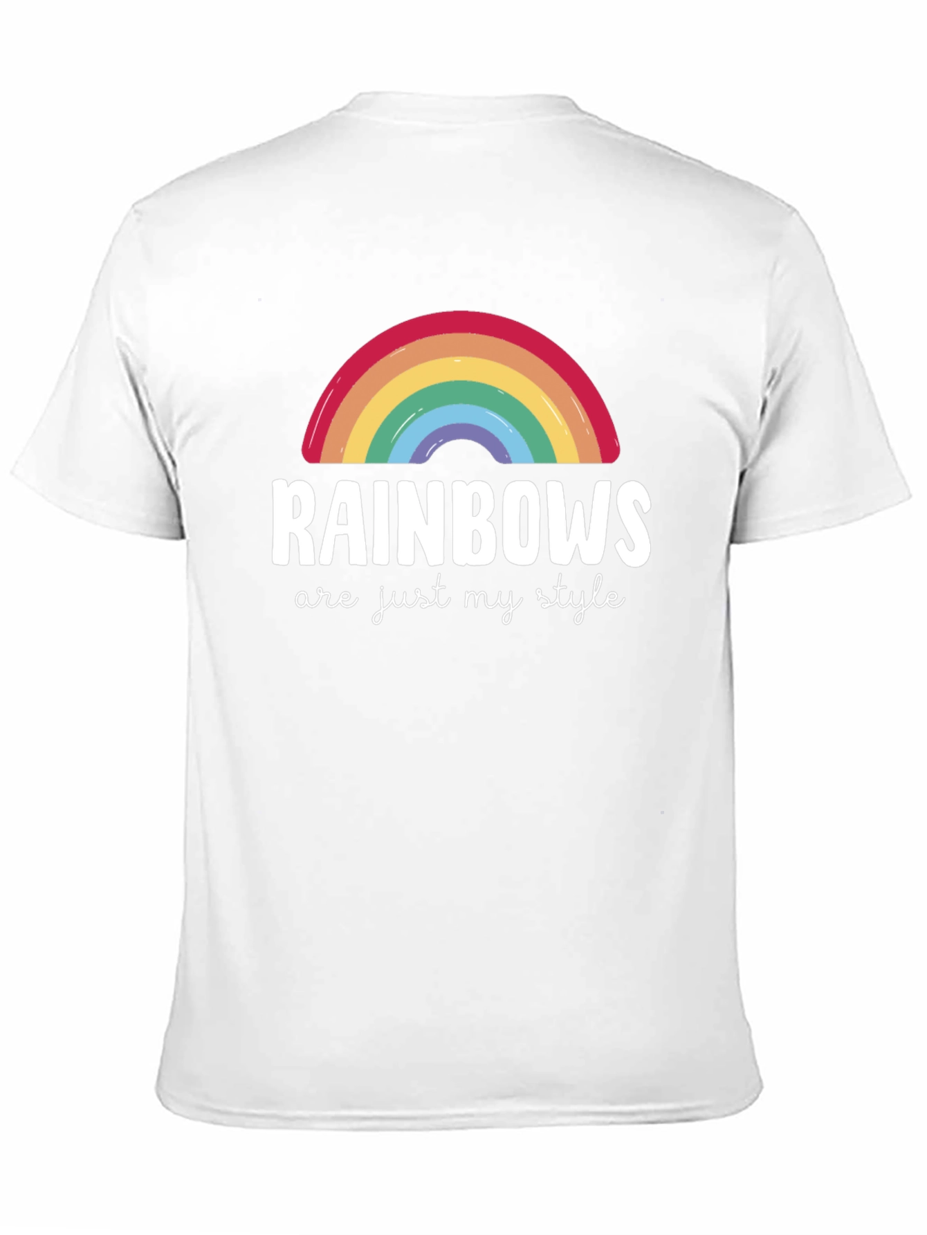 Rainbows are Just My Style T-Shirt