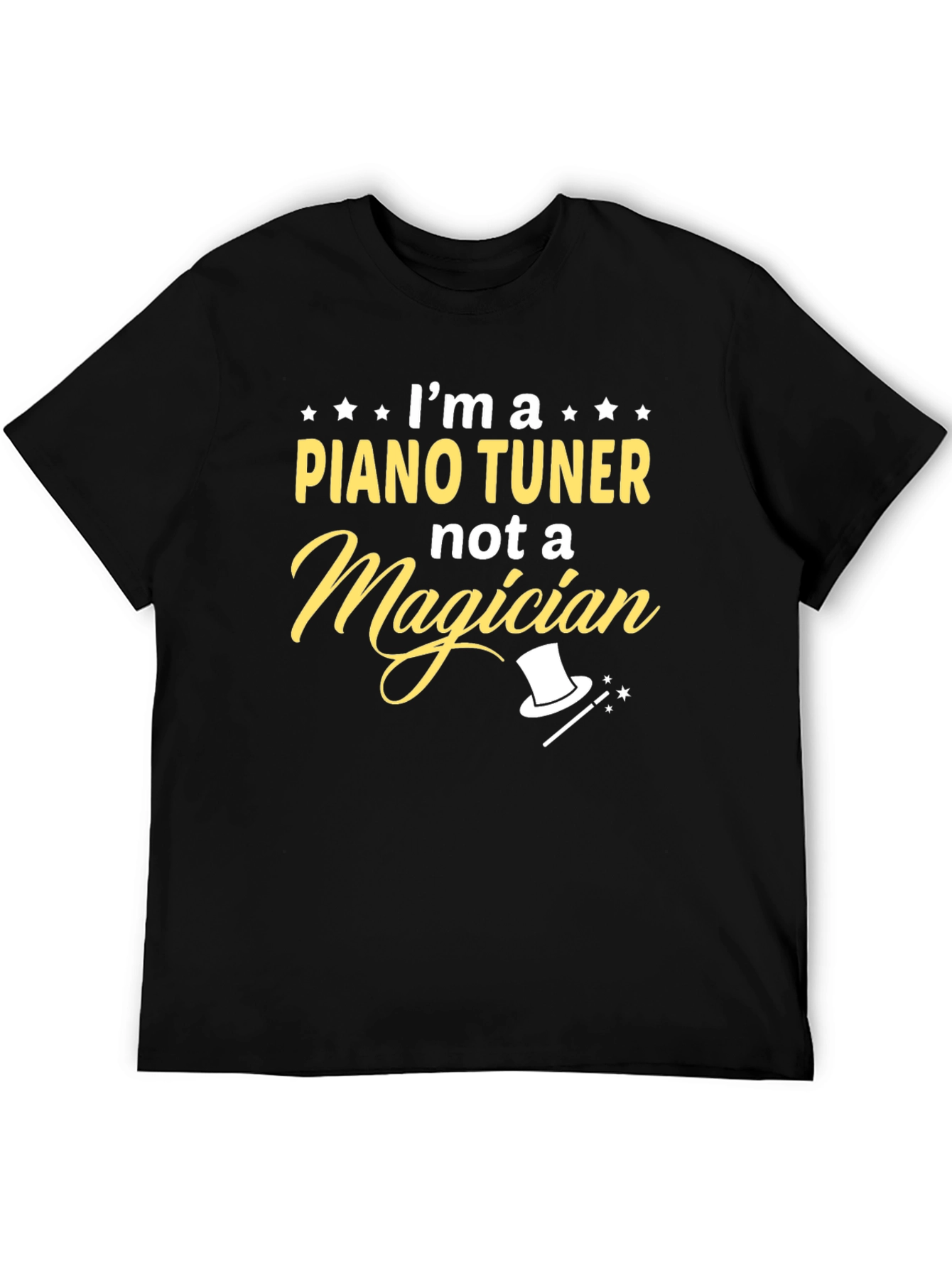 Piano Tuner Not A Magician T-Shirt