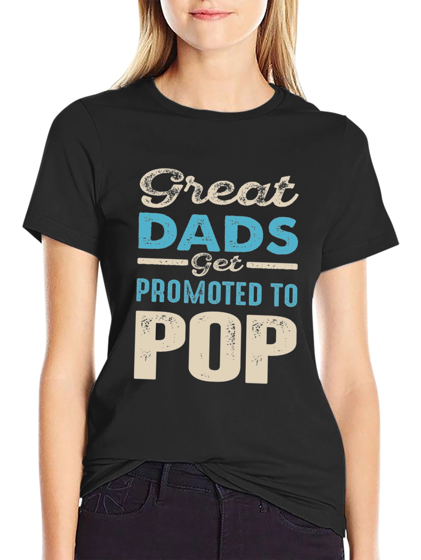 Great Dads Get Promoted to Pop T-Shirt