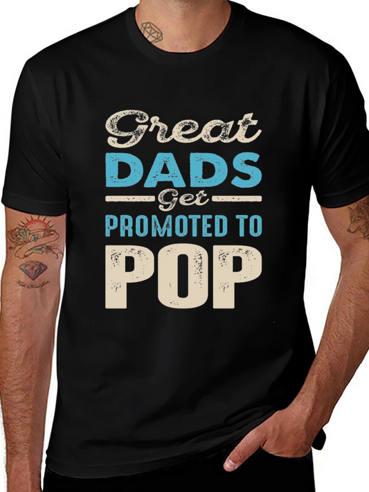 Great Dads Get Promoted to Pop T-Shirt