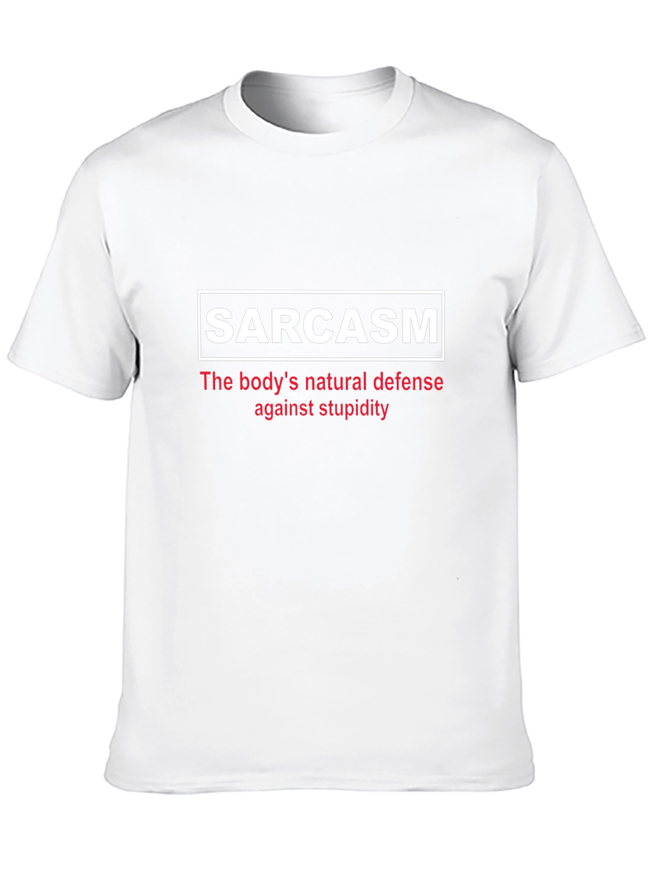 Sarcasm T-Shirt - Natural Defense Against Stupidity