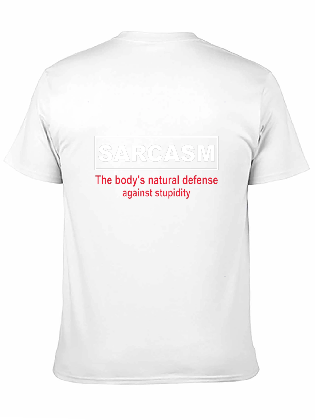 Sarcasm T-Shirt - Natural Defense Against Stupidity