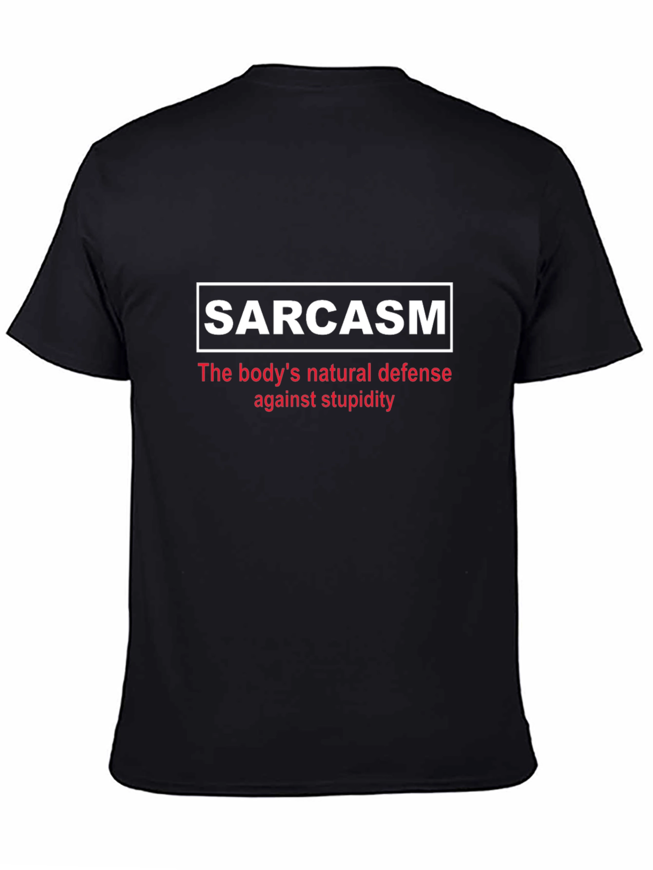 Sarcasm T-Shirt - Natural Defense Against Stupidity
