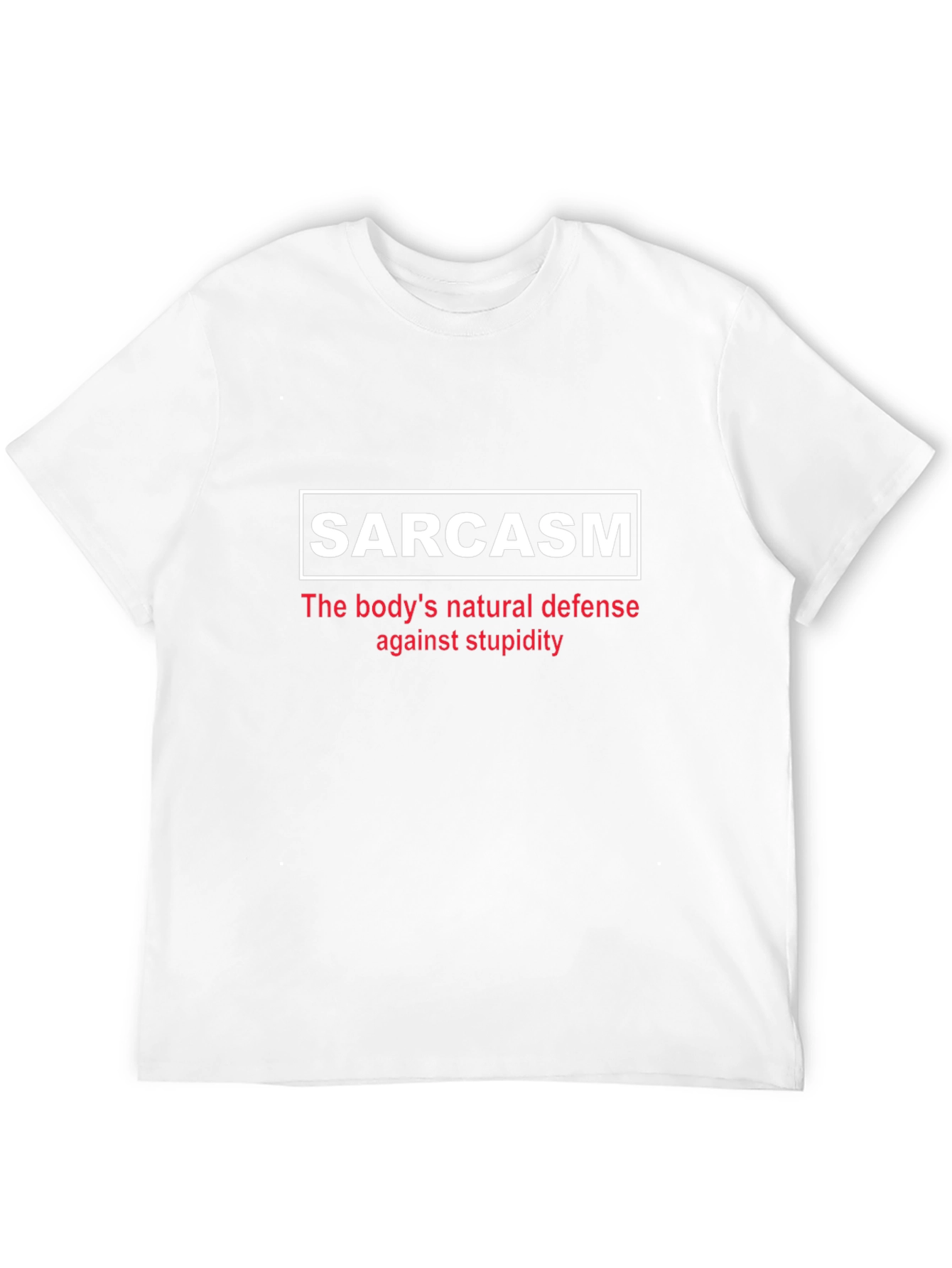Sarcasm T-Shirt - Natural Defense Against Stupidity
