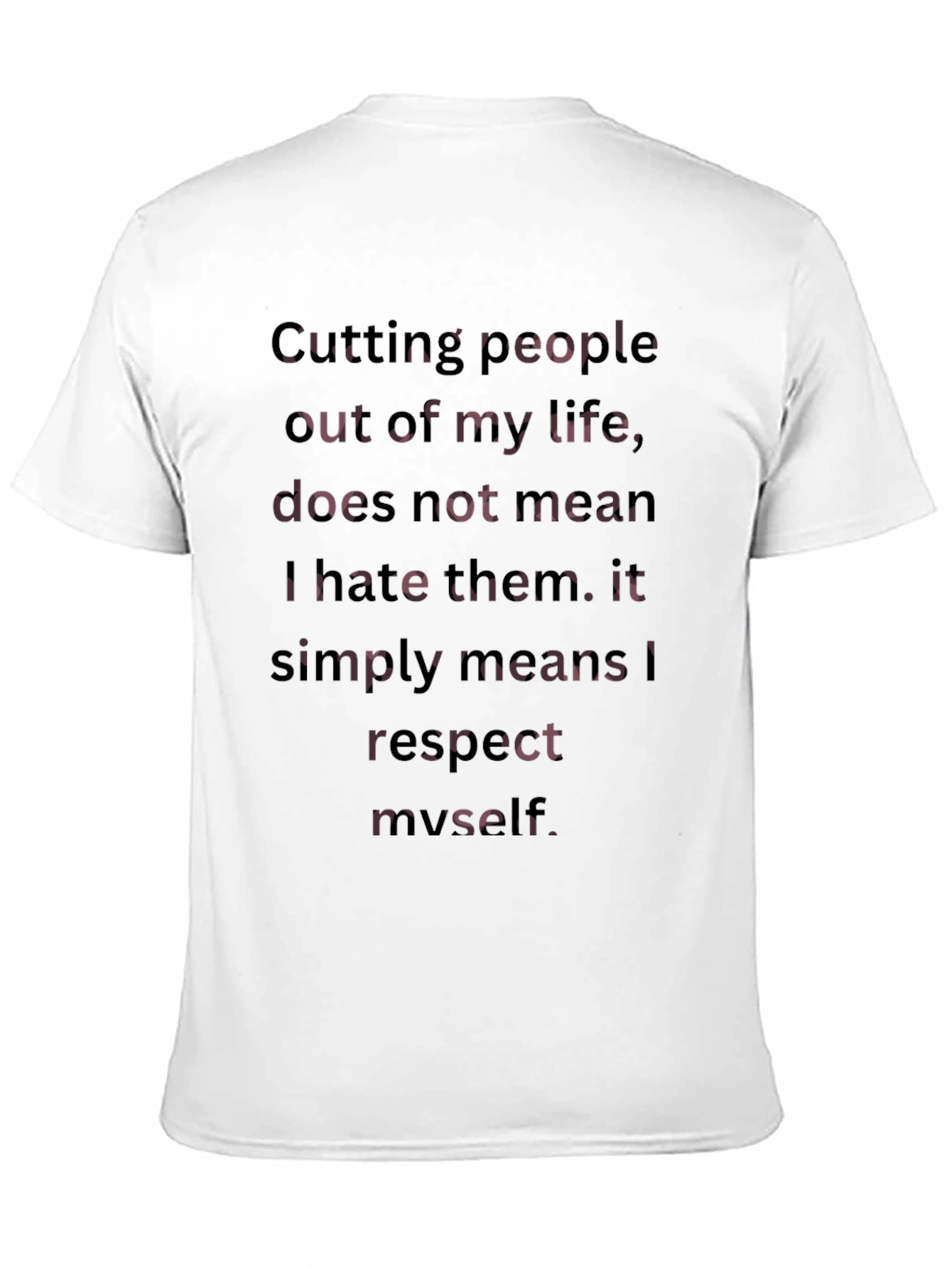 Cutting People Out T-Shirt - Respect Myself
