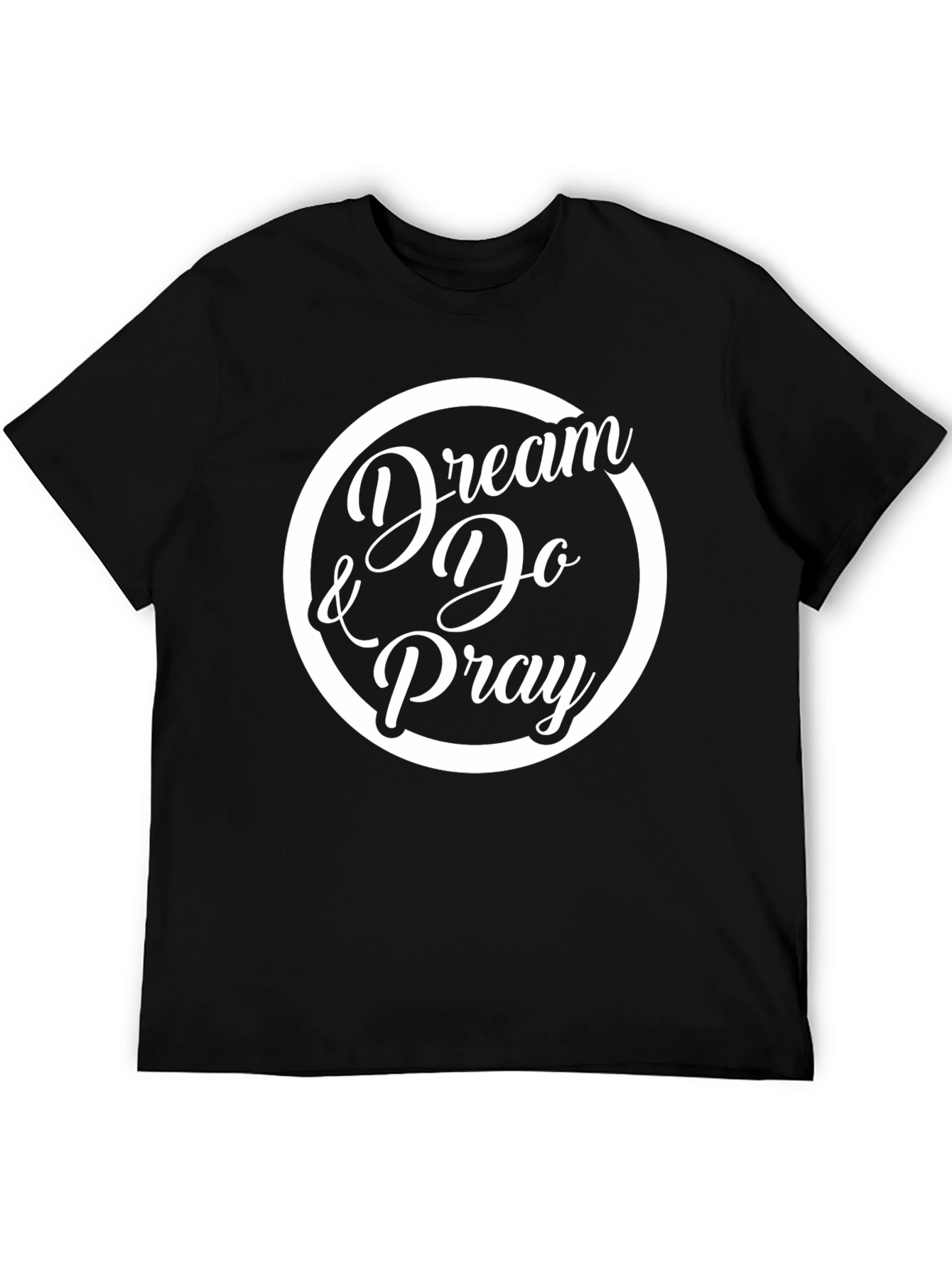 Dream Do & Pray Graphic T-Shirt