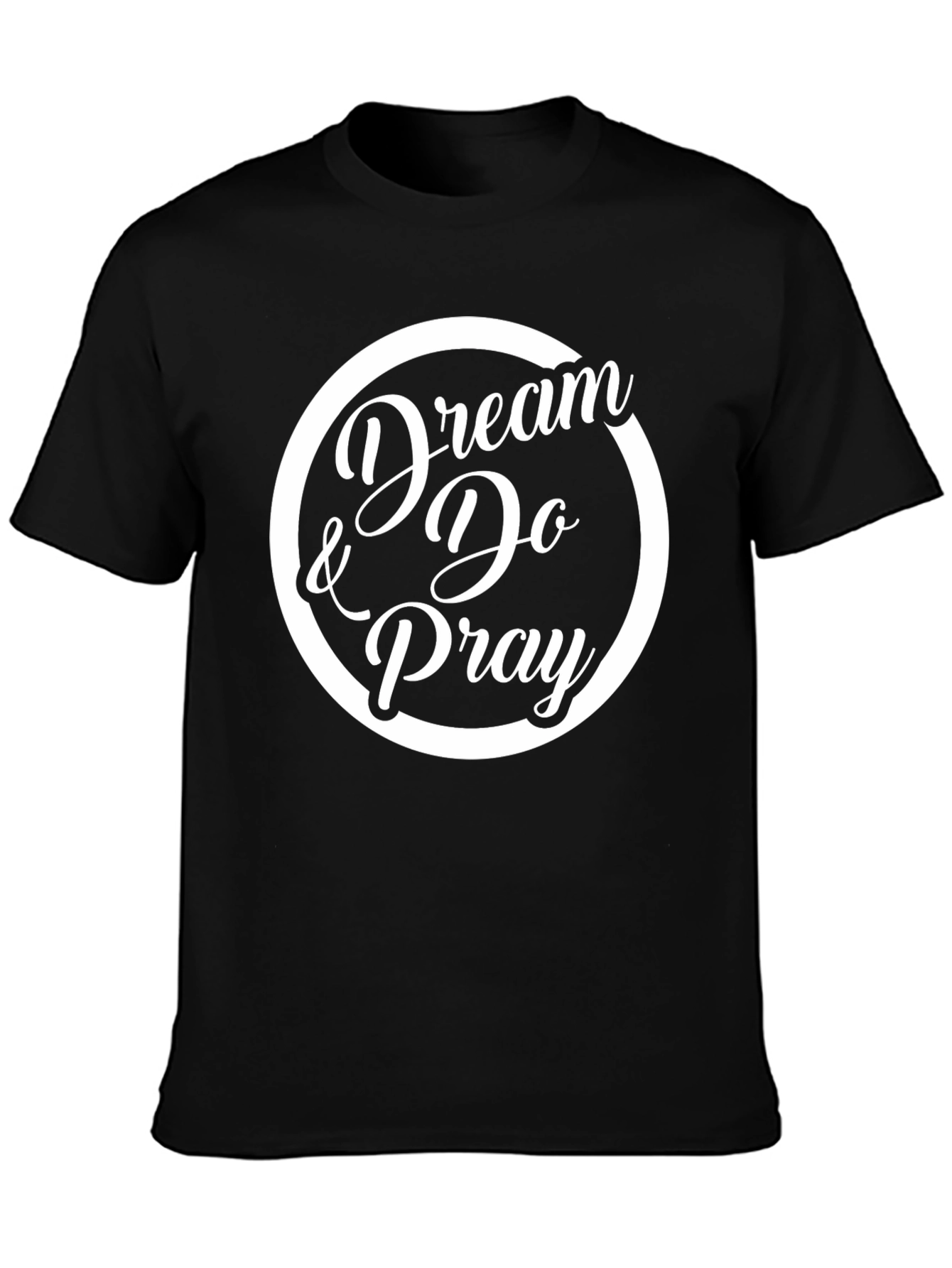 Dream Do & Pray Graphic T-Shirt