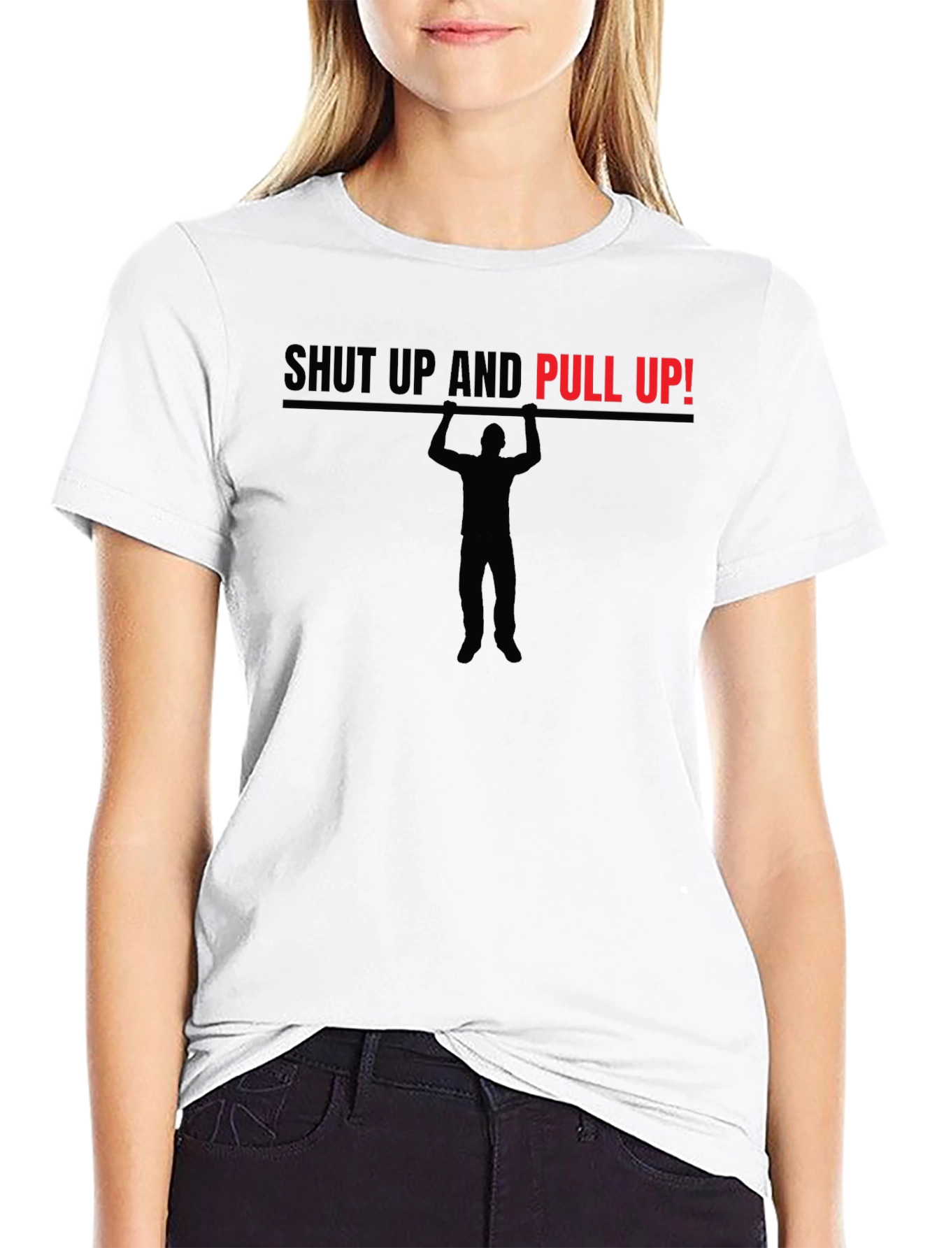 Shut Up And Pull Up! Graphic T-Shirt