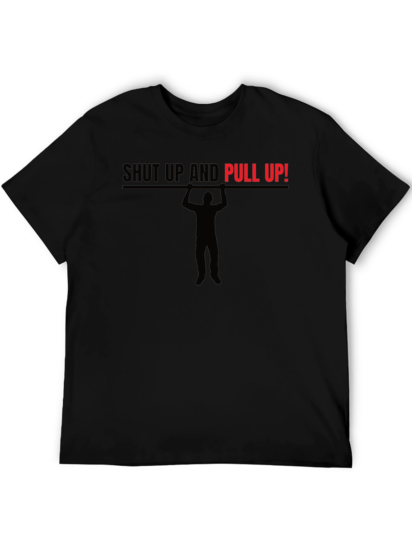 Shut Up And Pull Up! Graphic T-Shirt