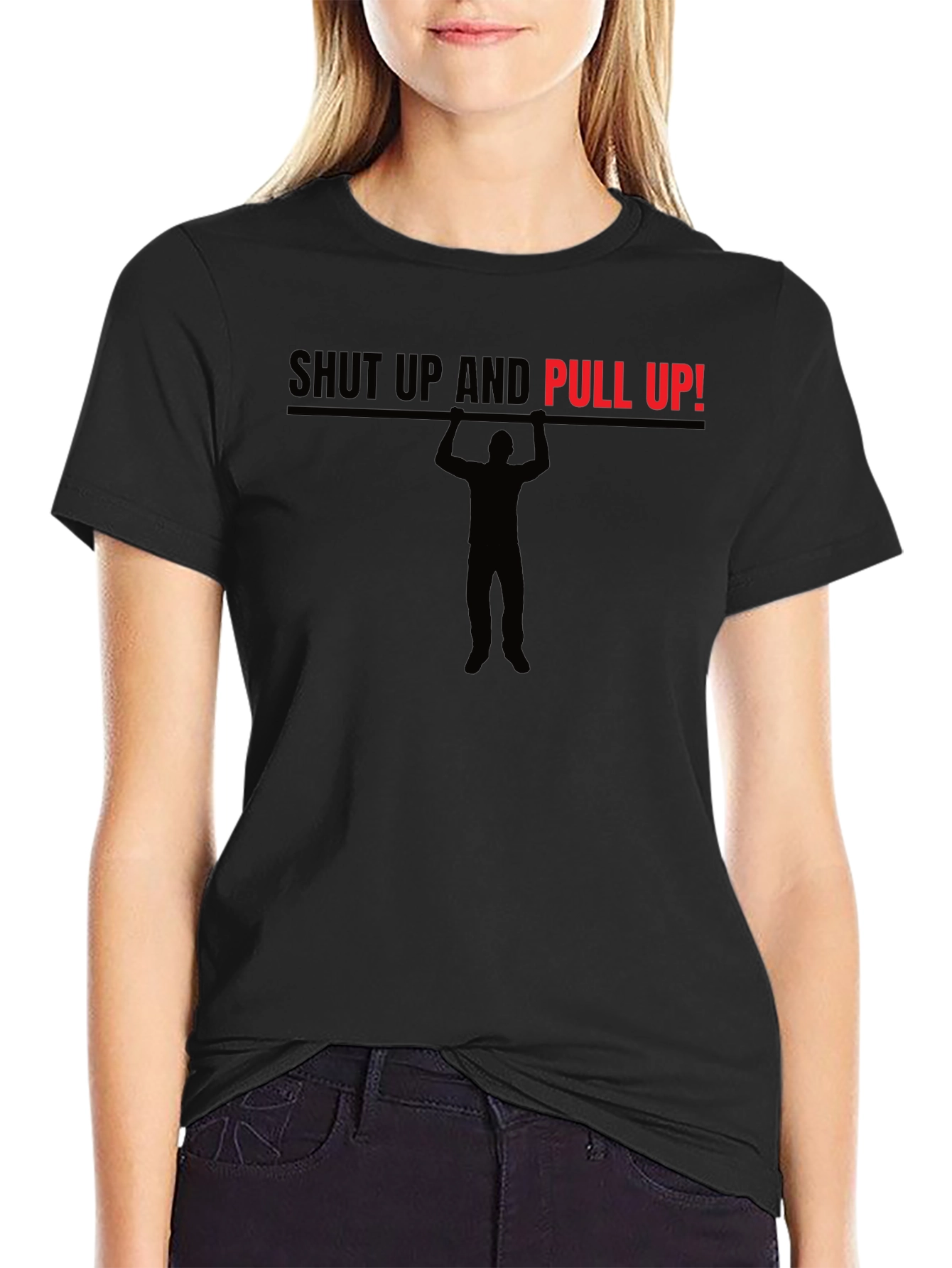Shut Up And Pull Up! Graphic T-Shirt