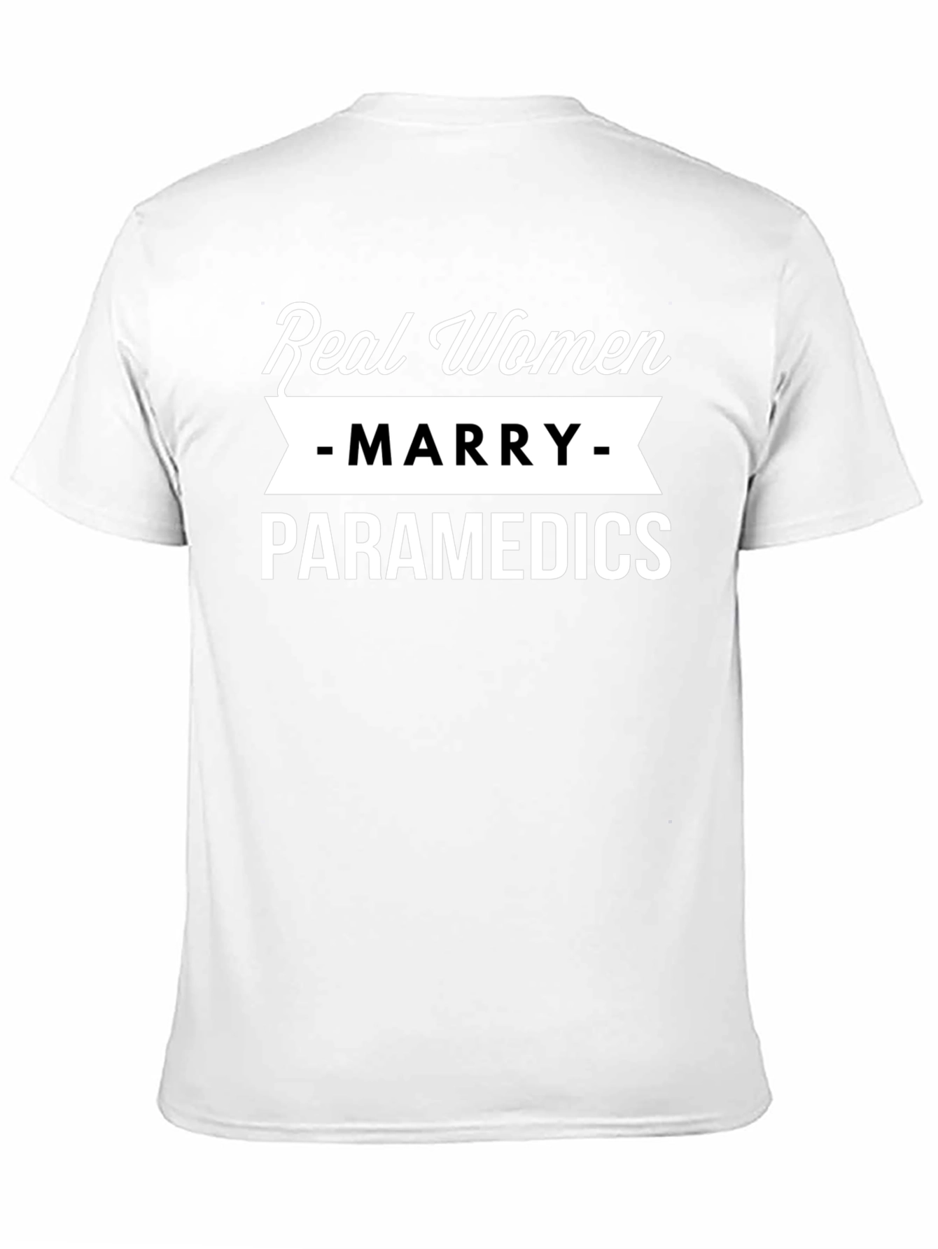 Real Women Marry Paramedics T-Shirt Funny EMT Tee