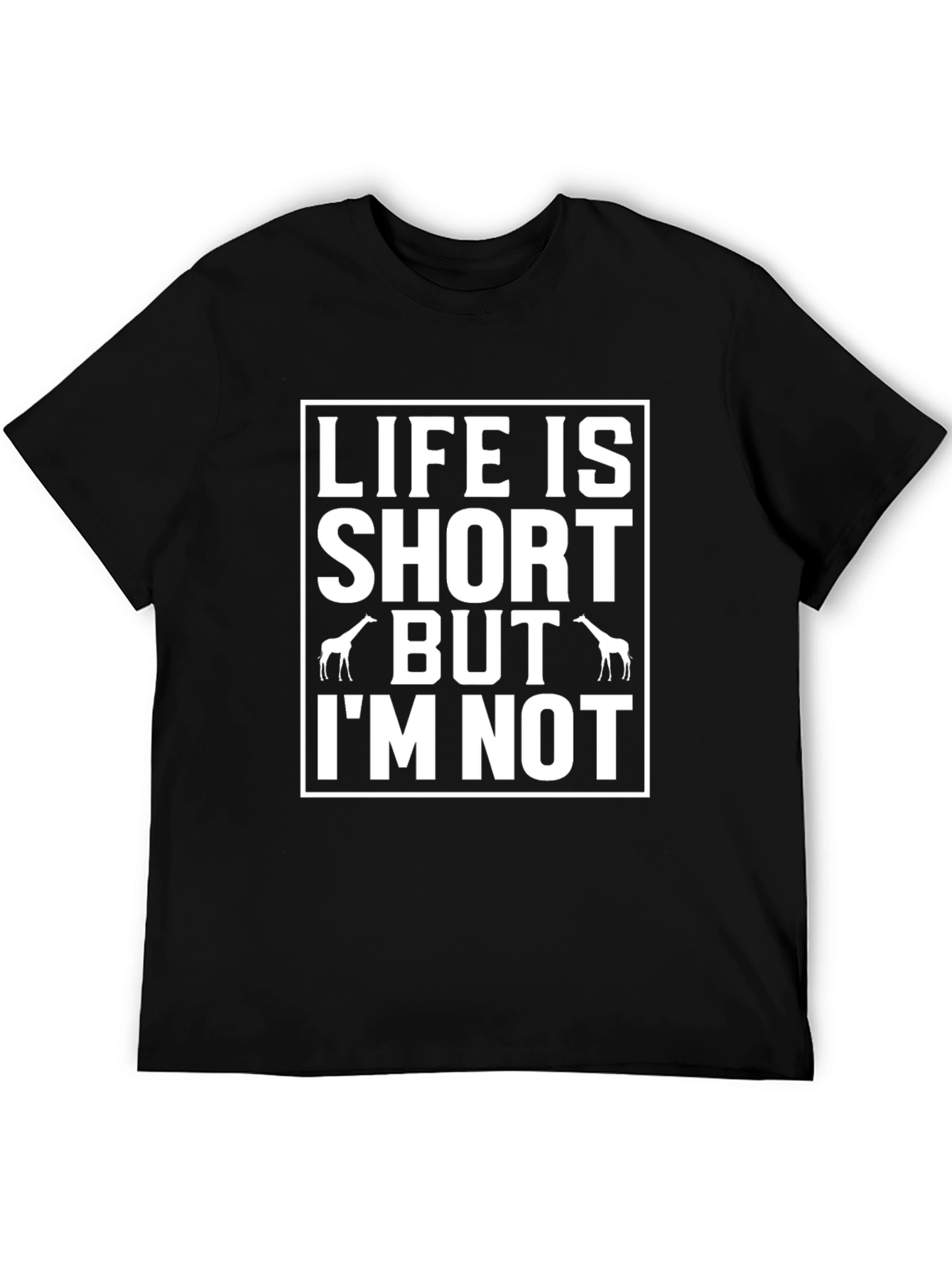 Life is Short Giraffe T-Shirt