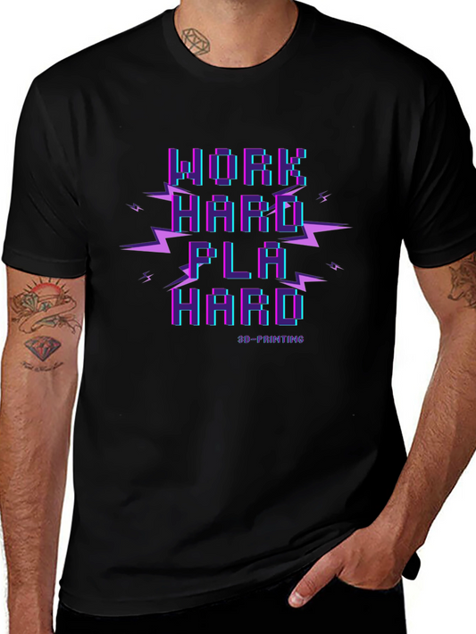 Work Hard Play Hard 3D Printing T-Shirt