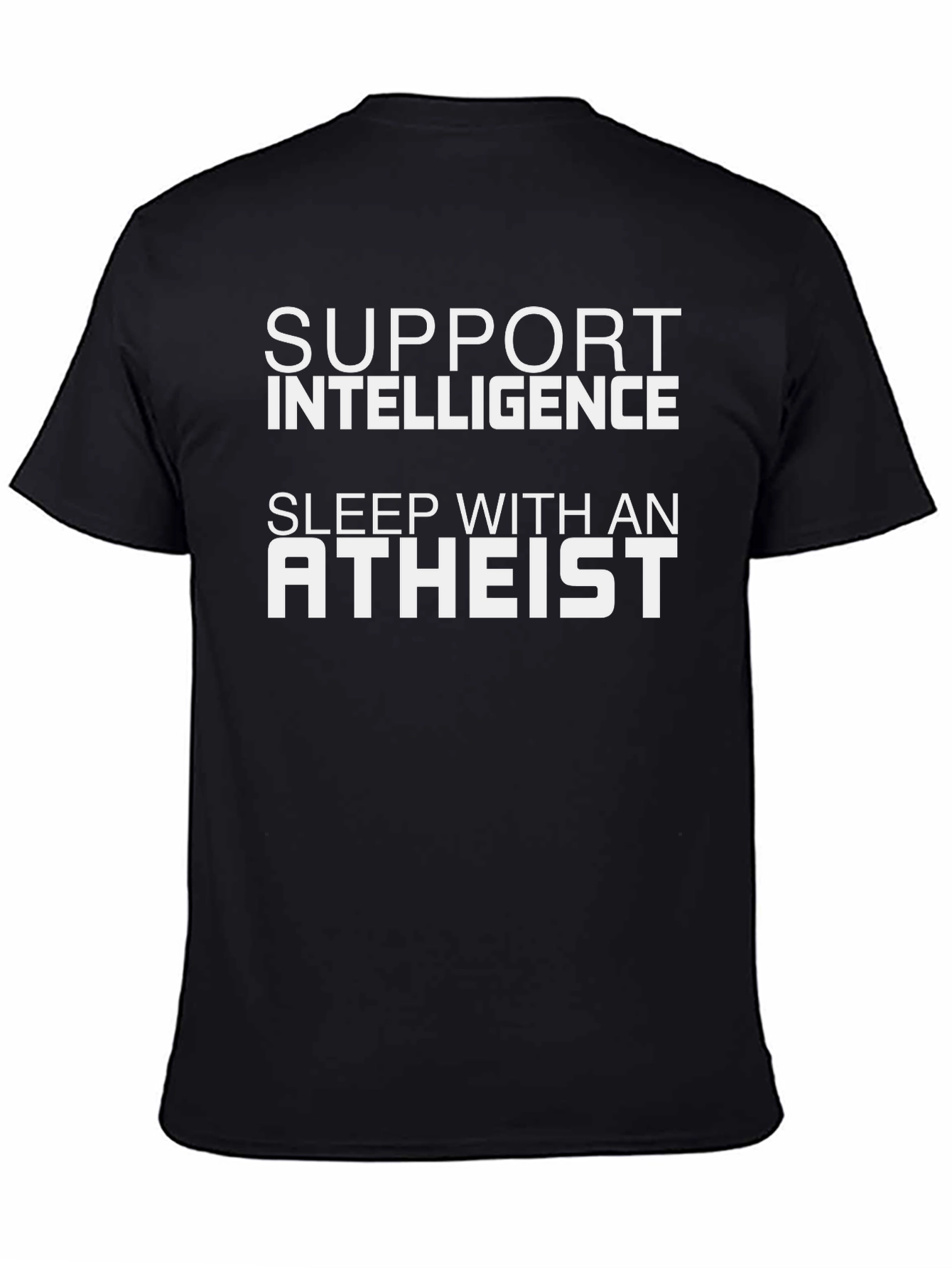 Support Intelligence Sleep With An Atheist Graphic T-Shirt