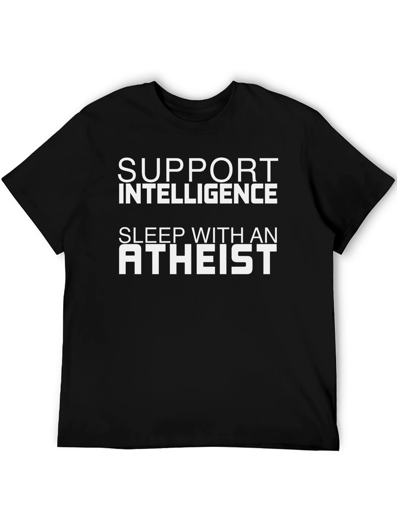 Support Intelligence Sleep With An Atheist Graphic T-Shirt