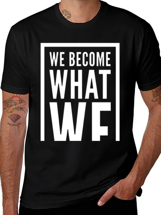We Become What We Think About T-Shirt - Black
