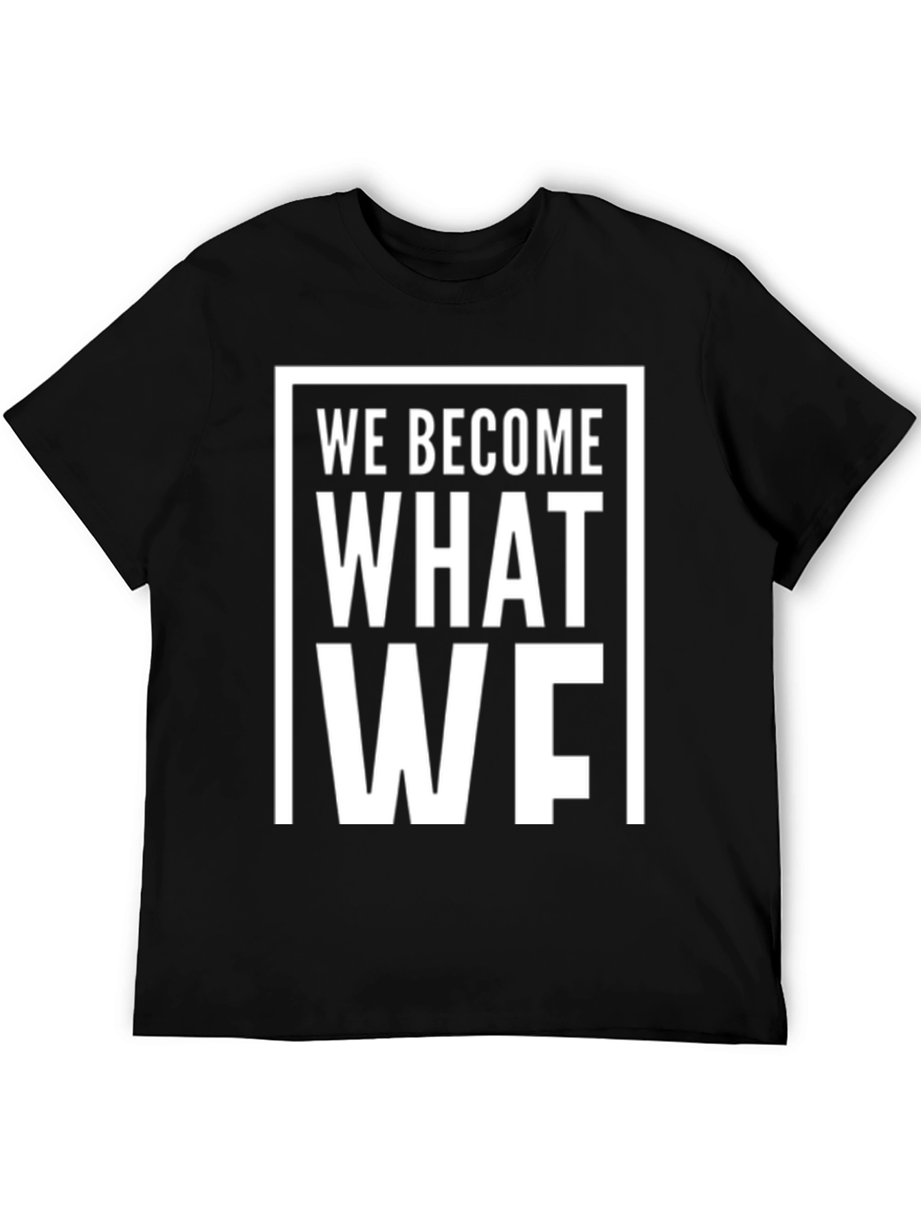 We Become What We Think About T-Shirt - Black