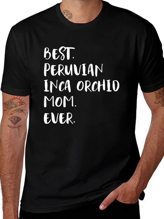 Best Peruvian Inca Orchid Mom Ever T-Shirt