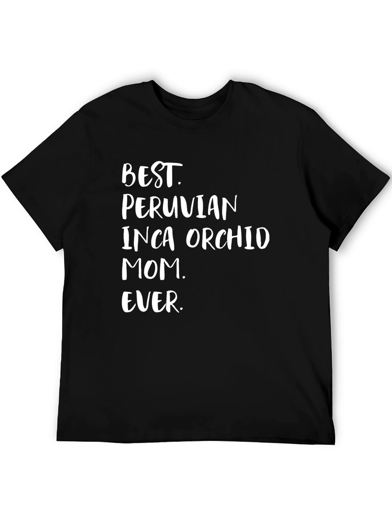 Best Peruvian Inca Orchid Mom Ever T-Shirt