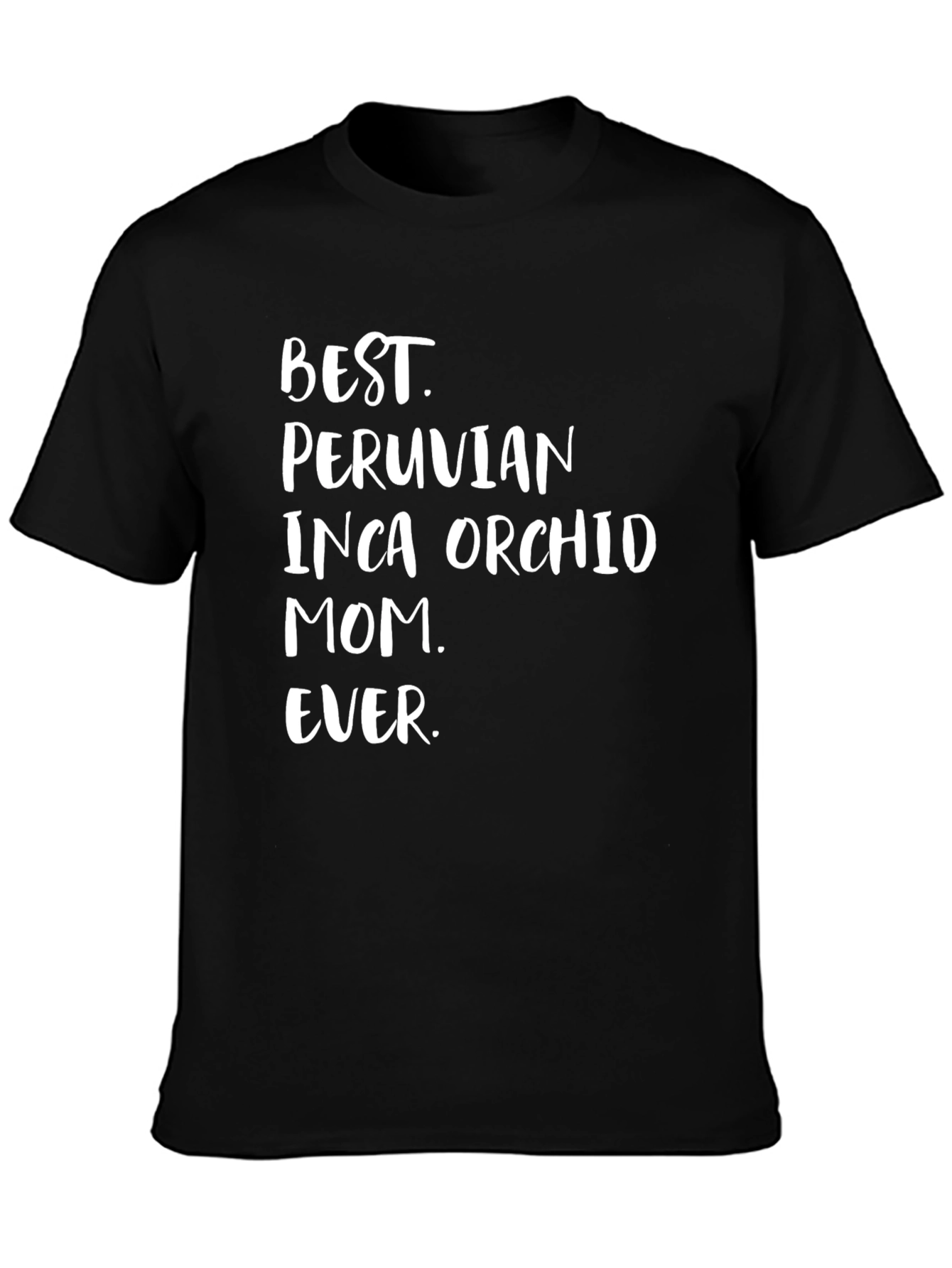 Best Peruvian Inca Orchid Mom Ever T-Shirt