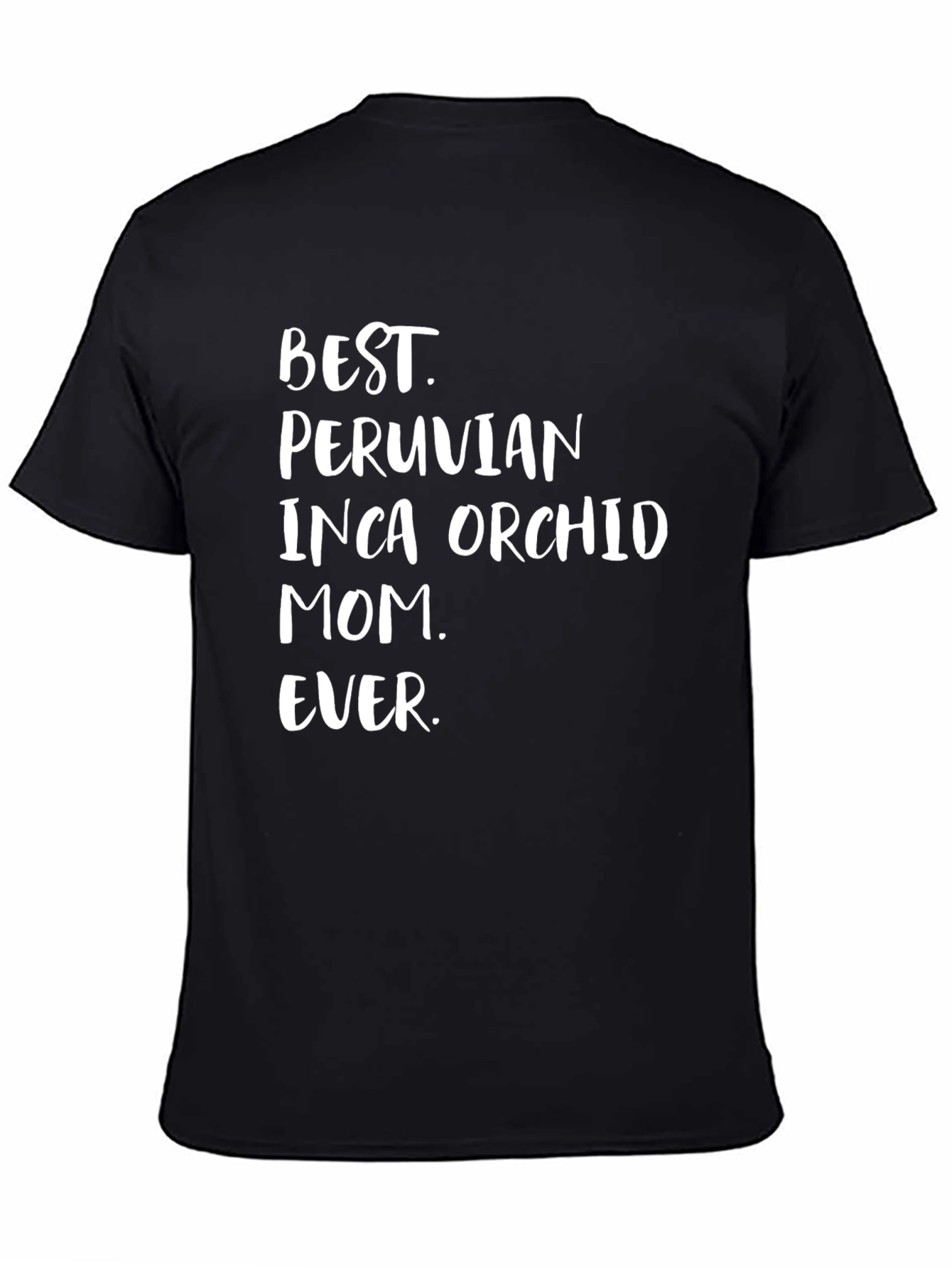 Best Peruvian Inca Orchid Mom Ever T-Shirt