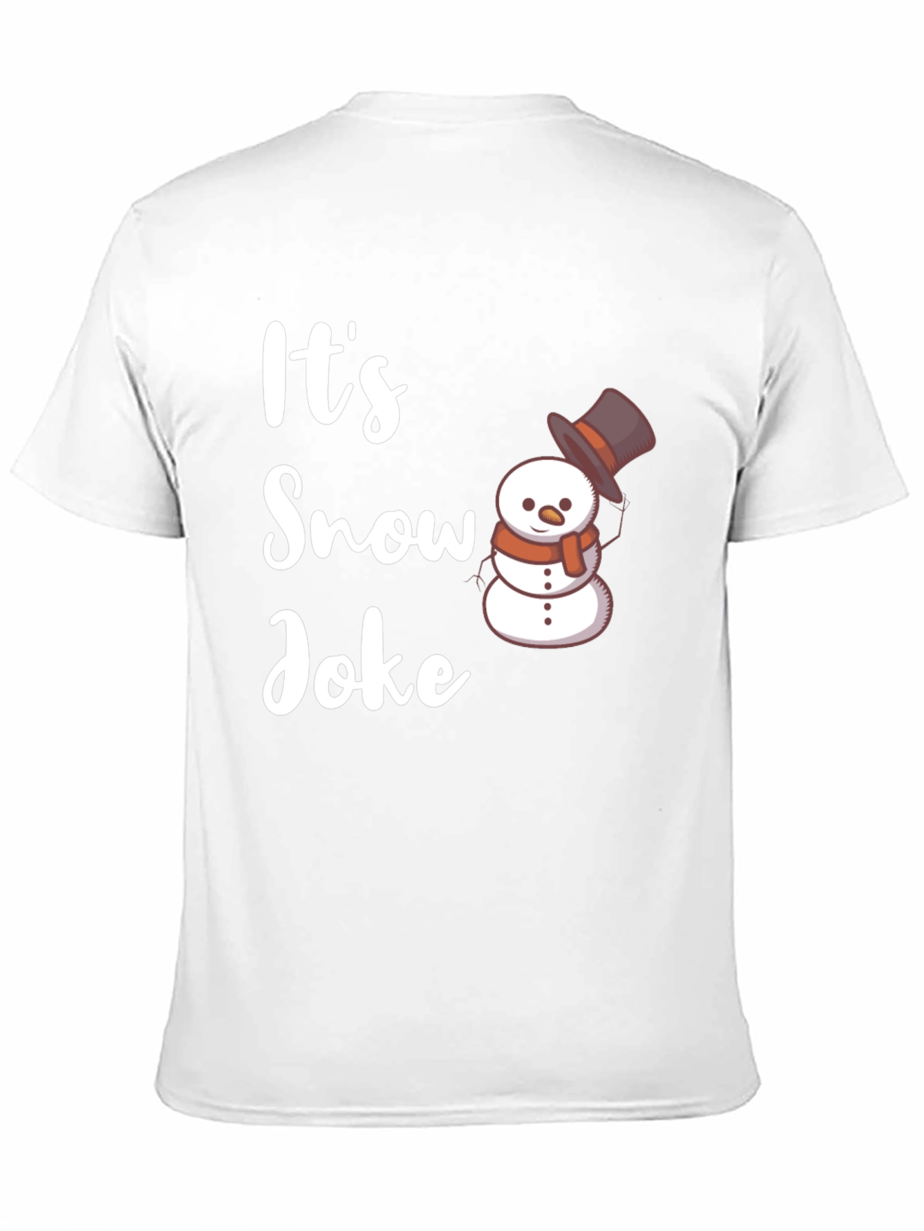Its Snow Joke T-Shirt - Winter Holiday Funny Tee