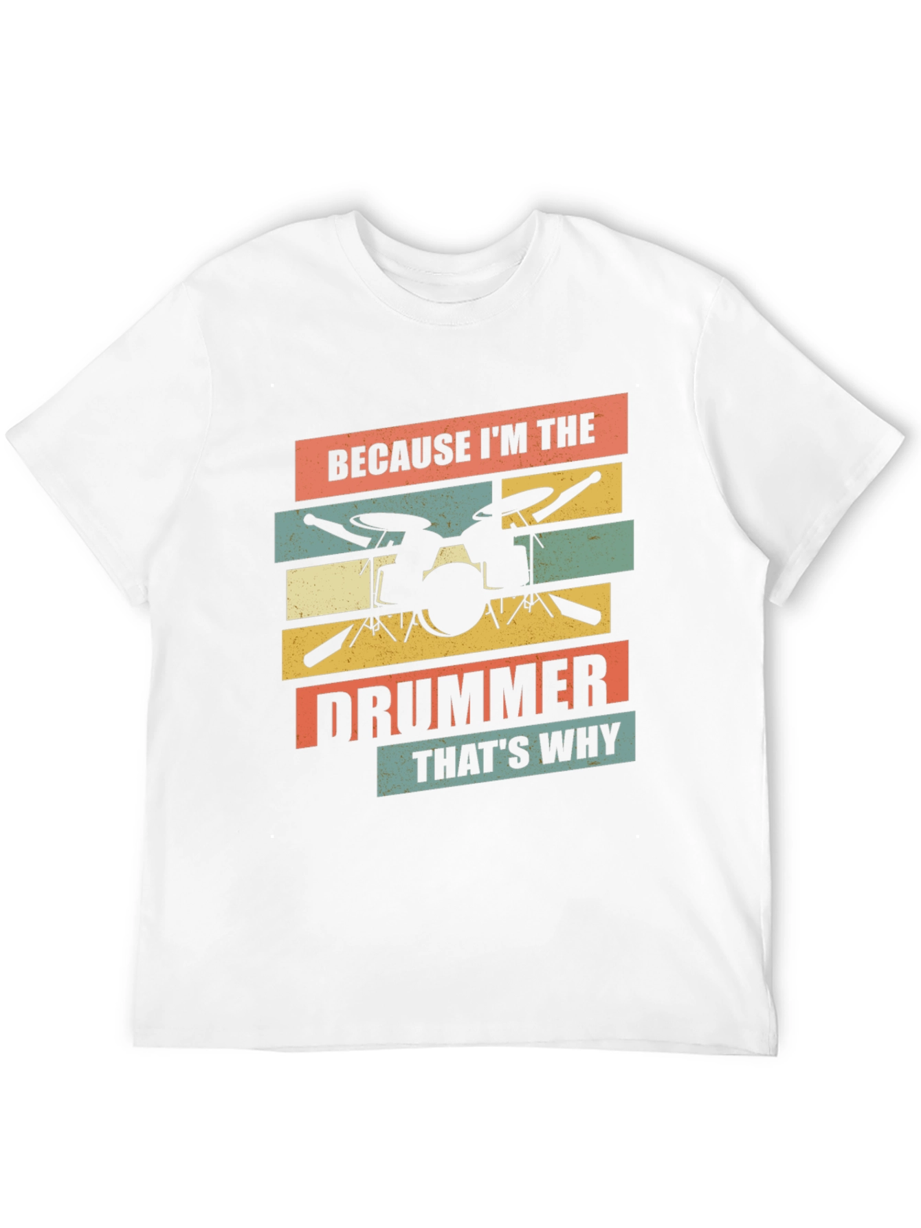 Because Im The Drummer T-Shirt