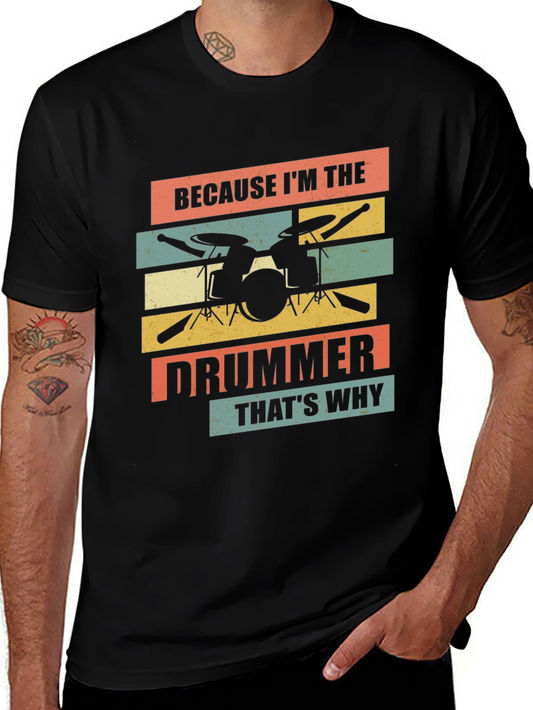 Because Im The Drummer T-Shirt