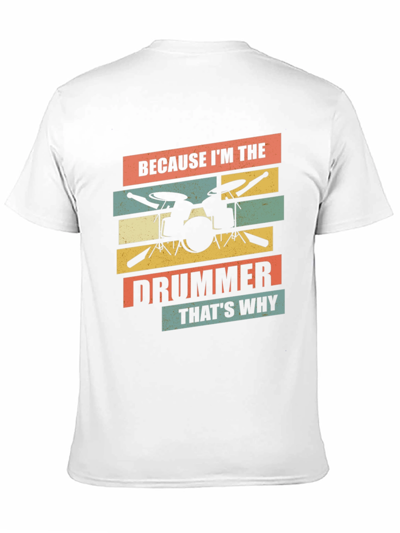 Because Im The Drummer T-Shirt