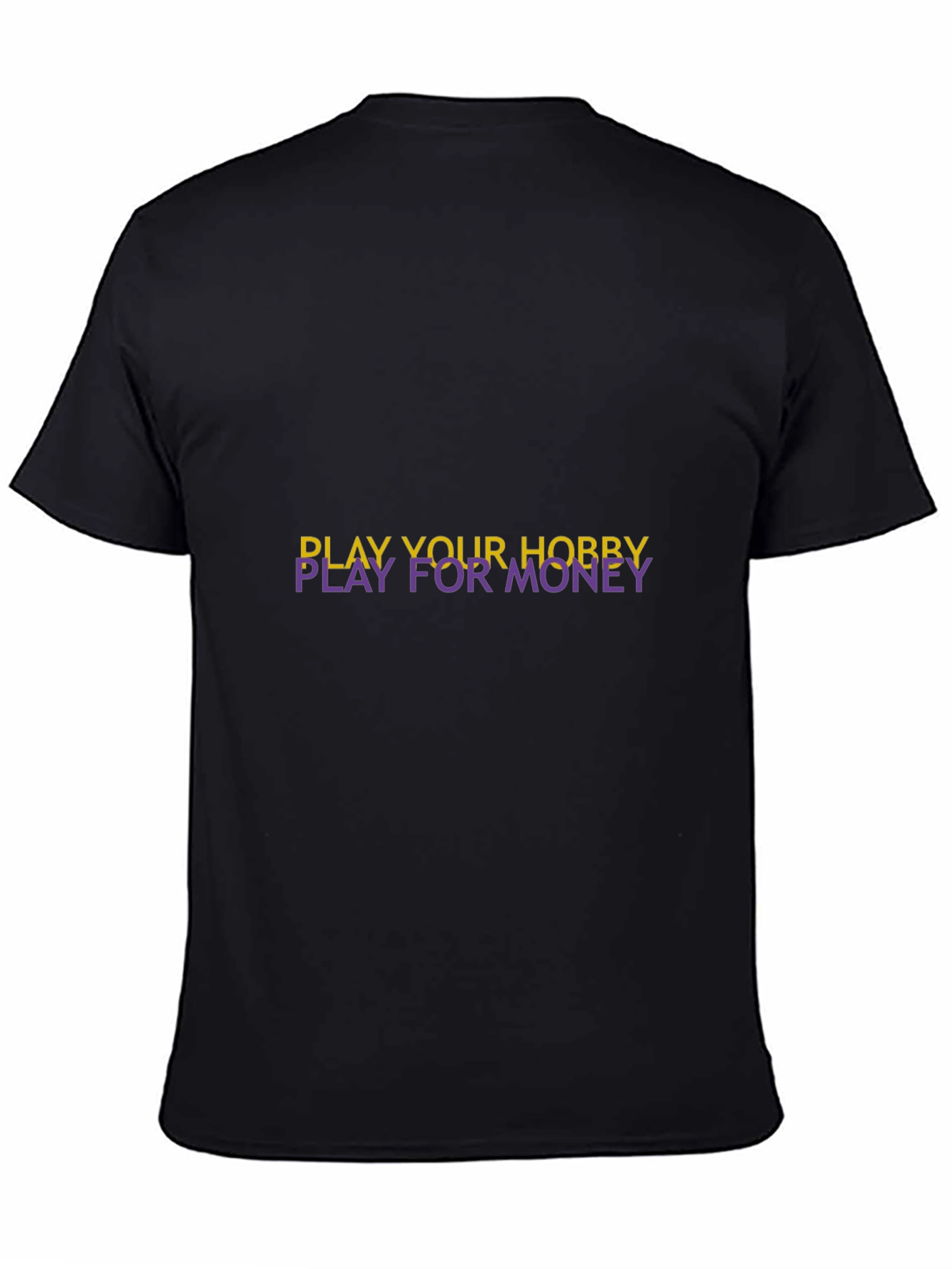 Play Your Hobby For Money Black Tee