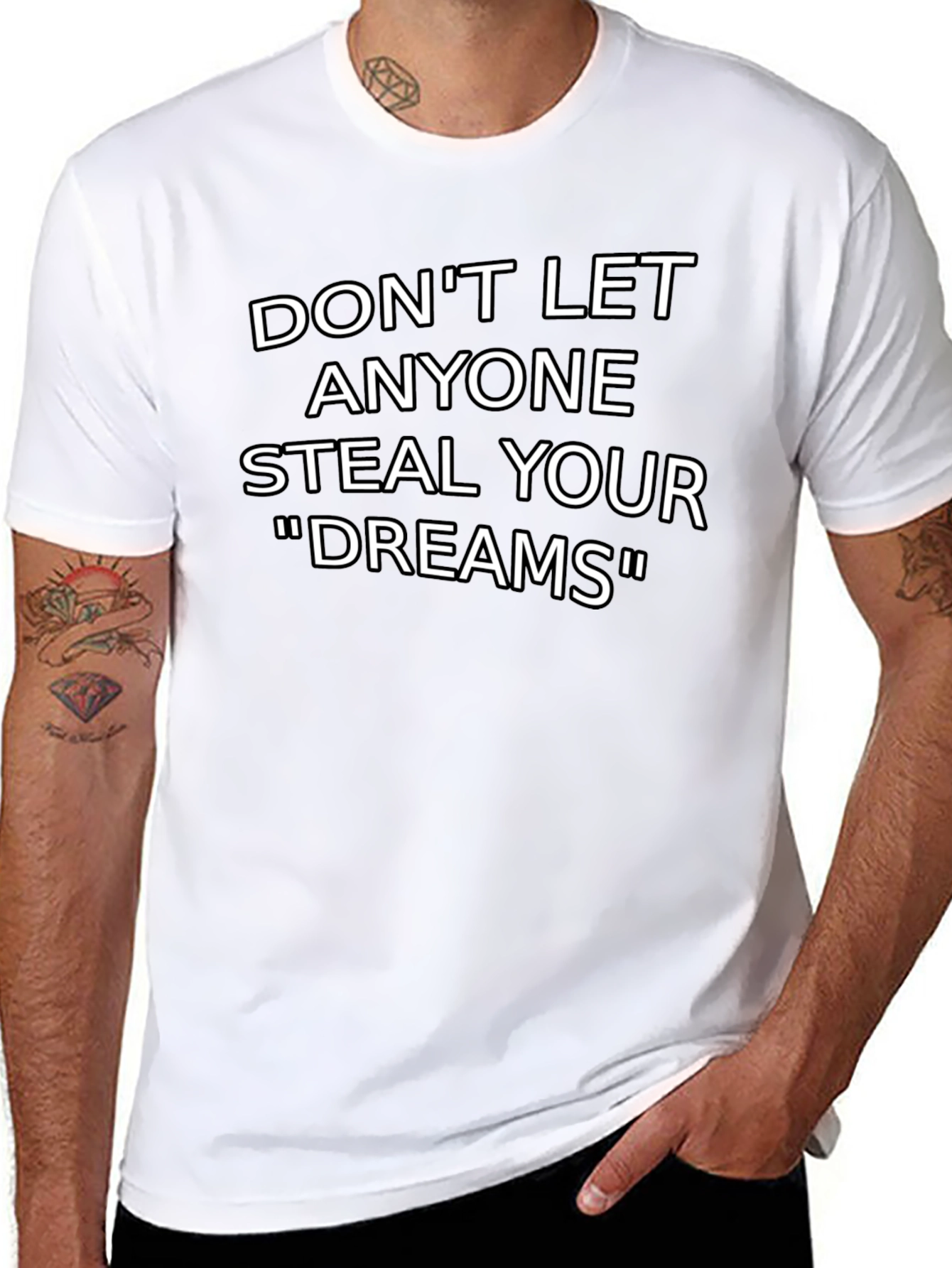 Inspirational Graphic T-Shirt: Dont Let Anyone Steal Your Dreams