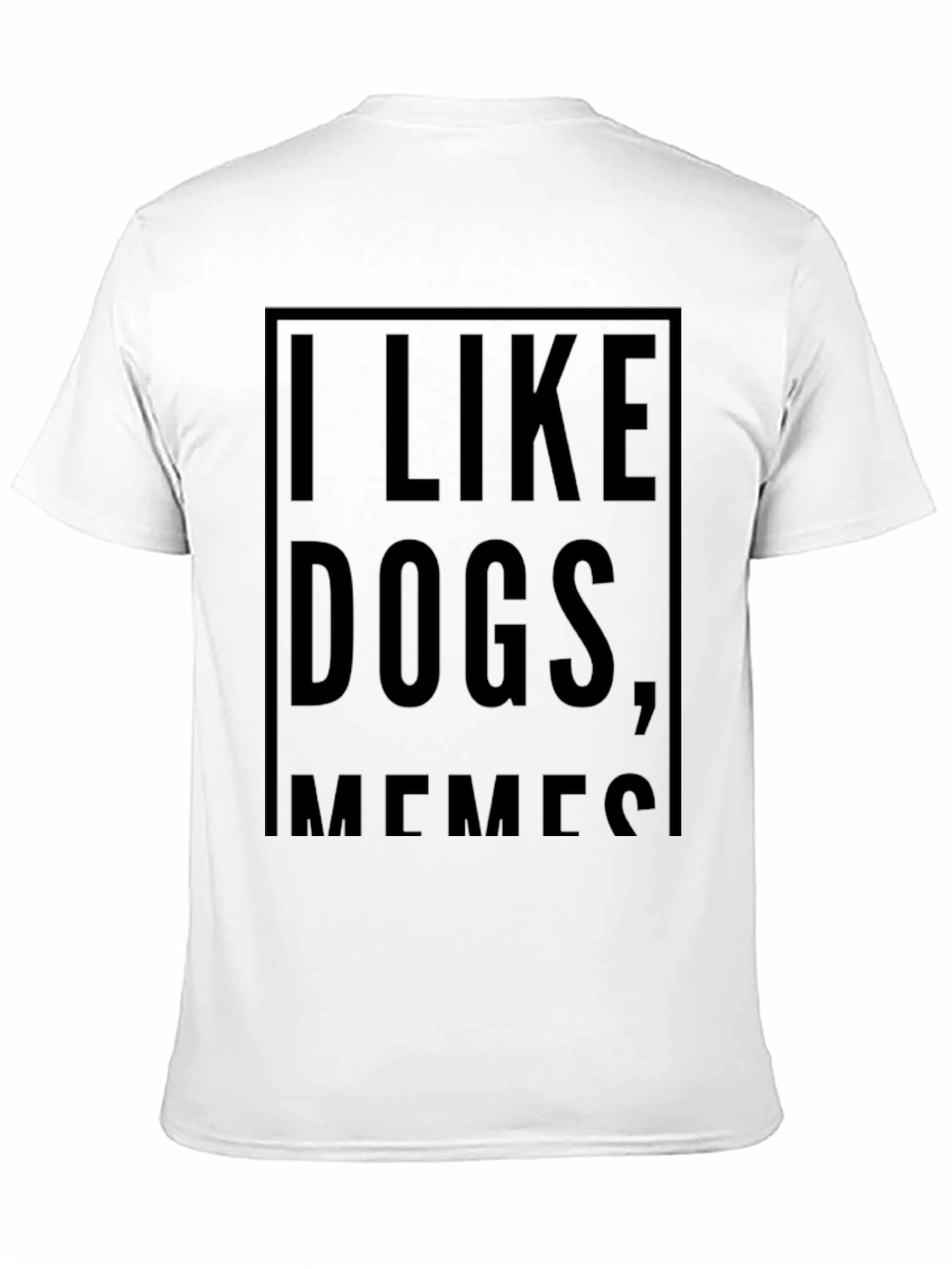 I Like Dogs Memes - Funny Graphic T-Shirt