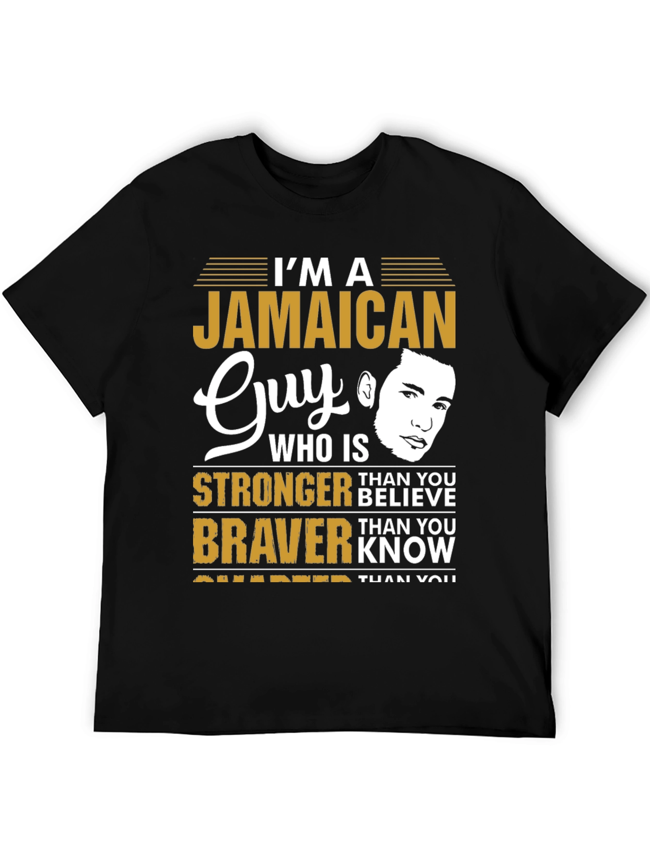 Jamaican Guy Stronger Braver Smarter T-Shirt