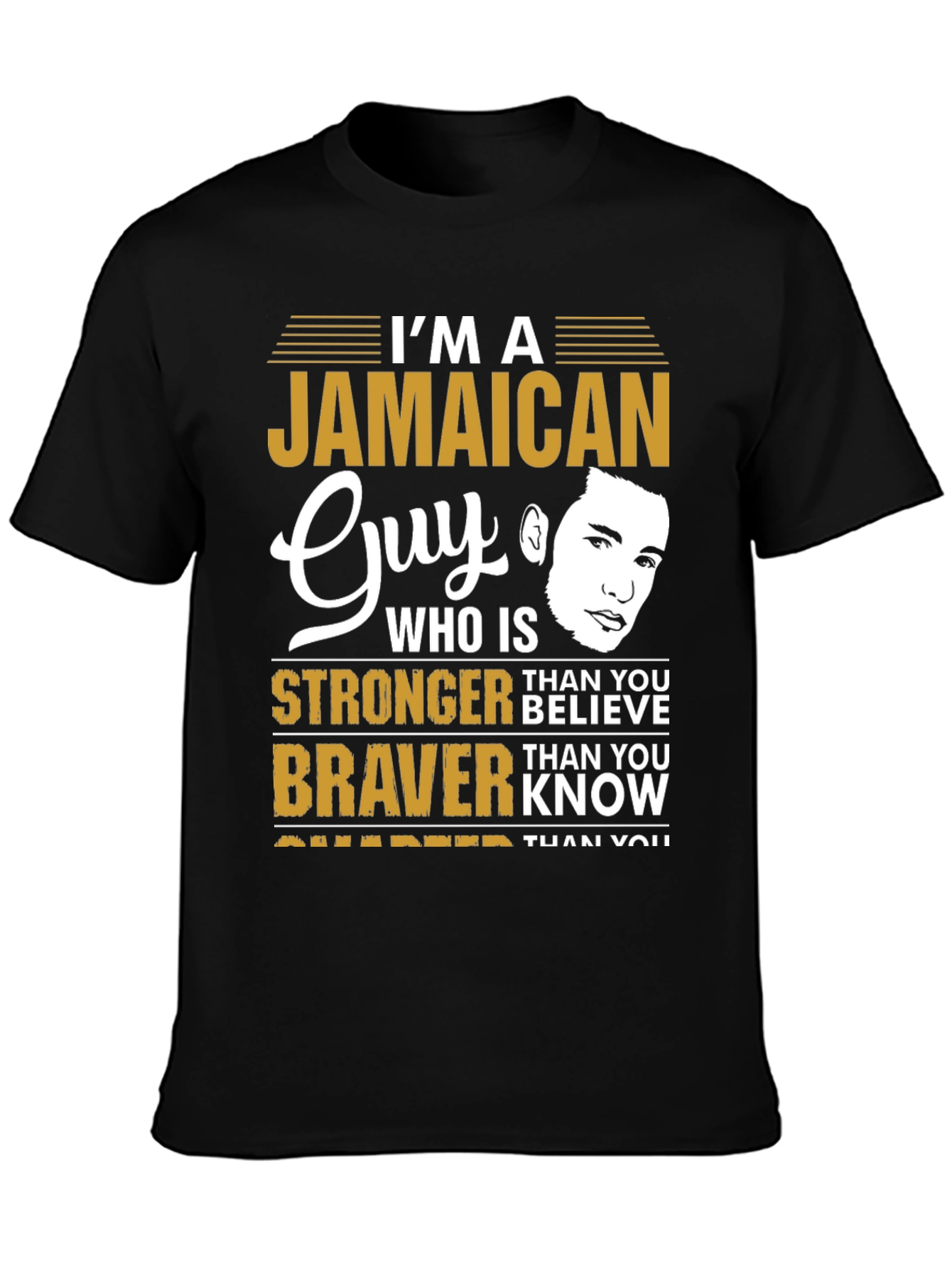 Jamaican Guy Stronger Braver Smarter T-Shirt