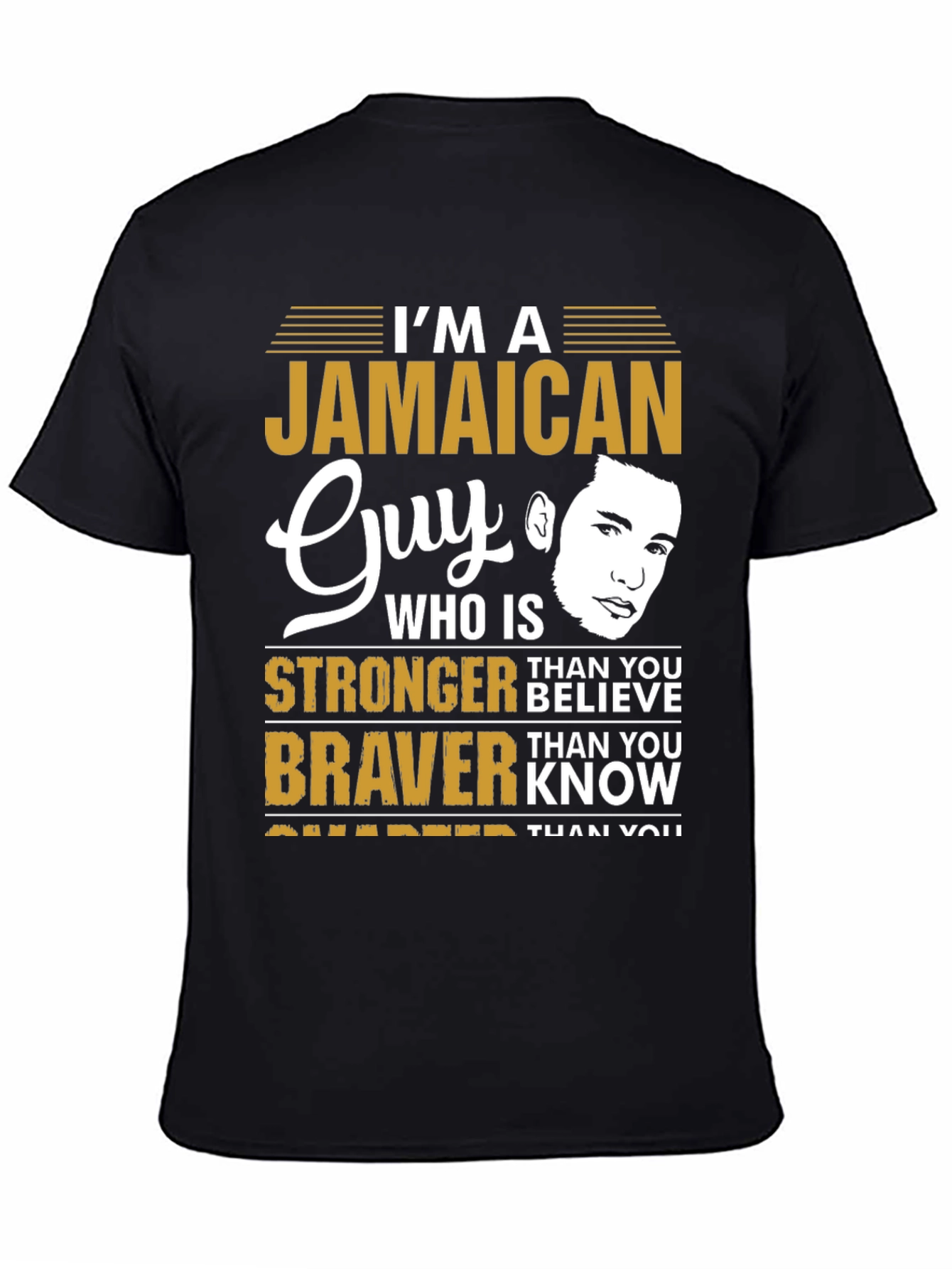 Jamaican Guy Stronger Braver Smarter T-Shirt