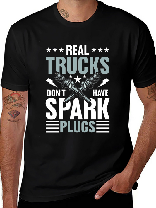 Real Trucks Dont Have Spark Plugs T-Shirt