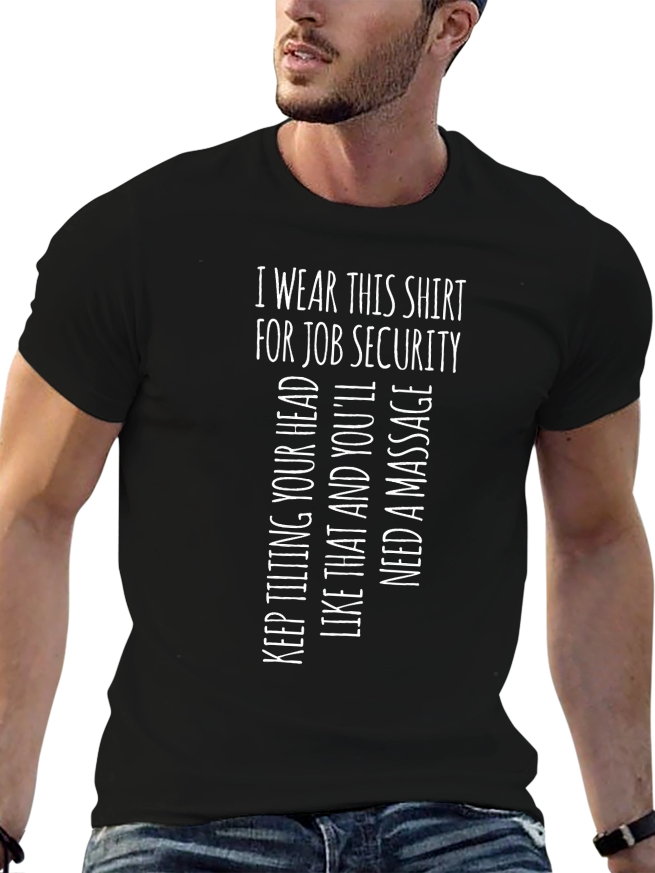 Job Security T-Shirt: Funny Massage Therapist Apparel