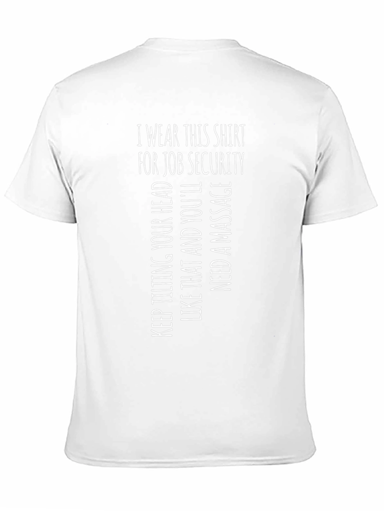 Job Security T-Shirt: Funny Massage Therapist Apparel