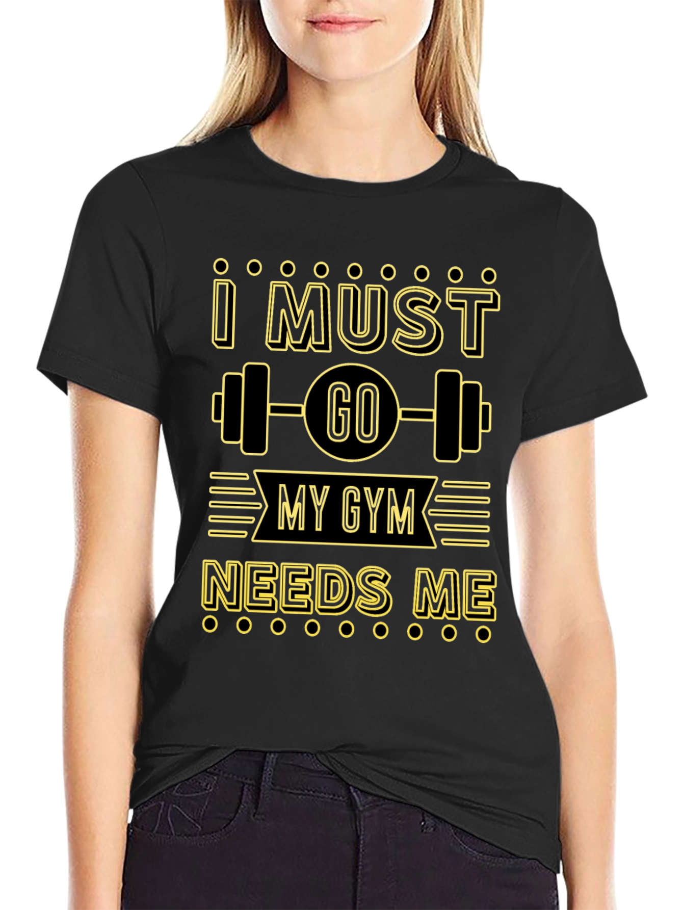 I Must Go My Gym Needs Me Graphic T-Shirt