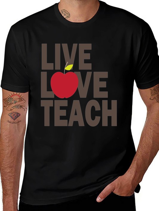 Live Love Teach T-Shirt - Teacher Appreciation Tee
