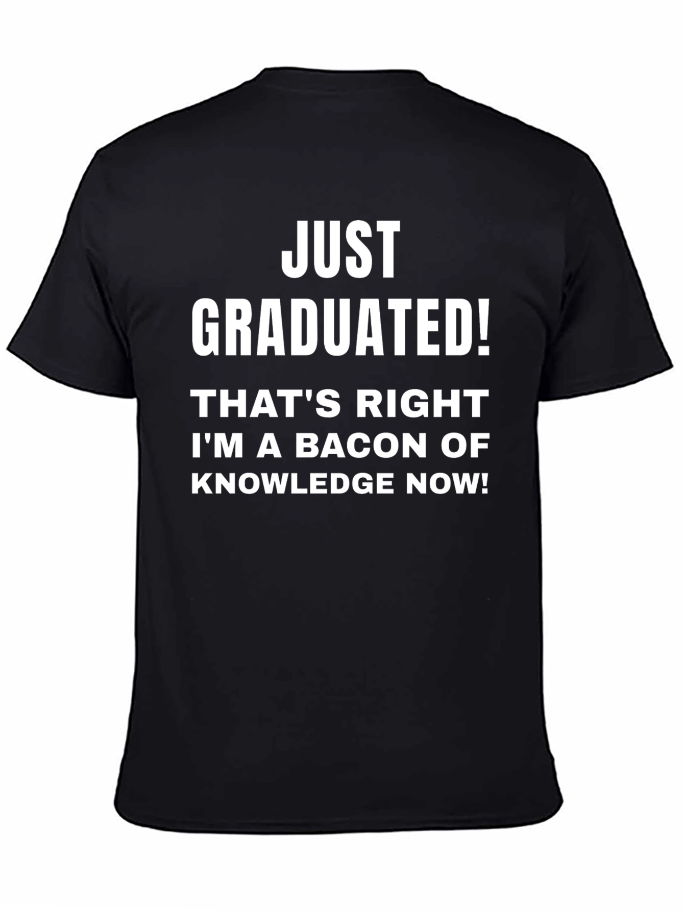 Just Graduated! Funny Graduation T-Shirt