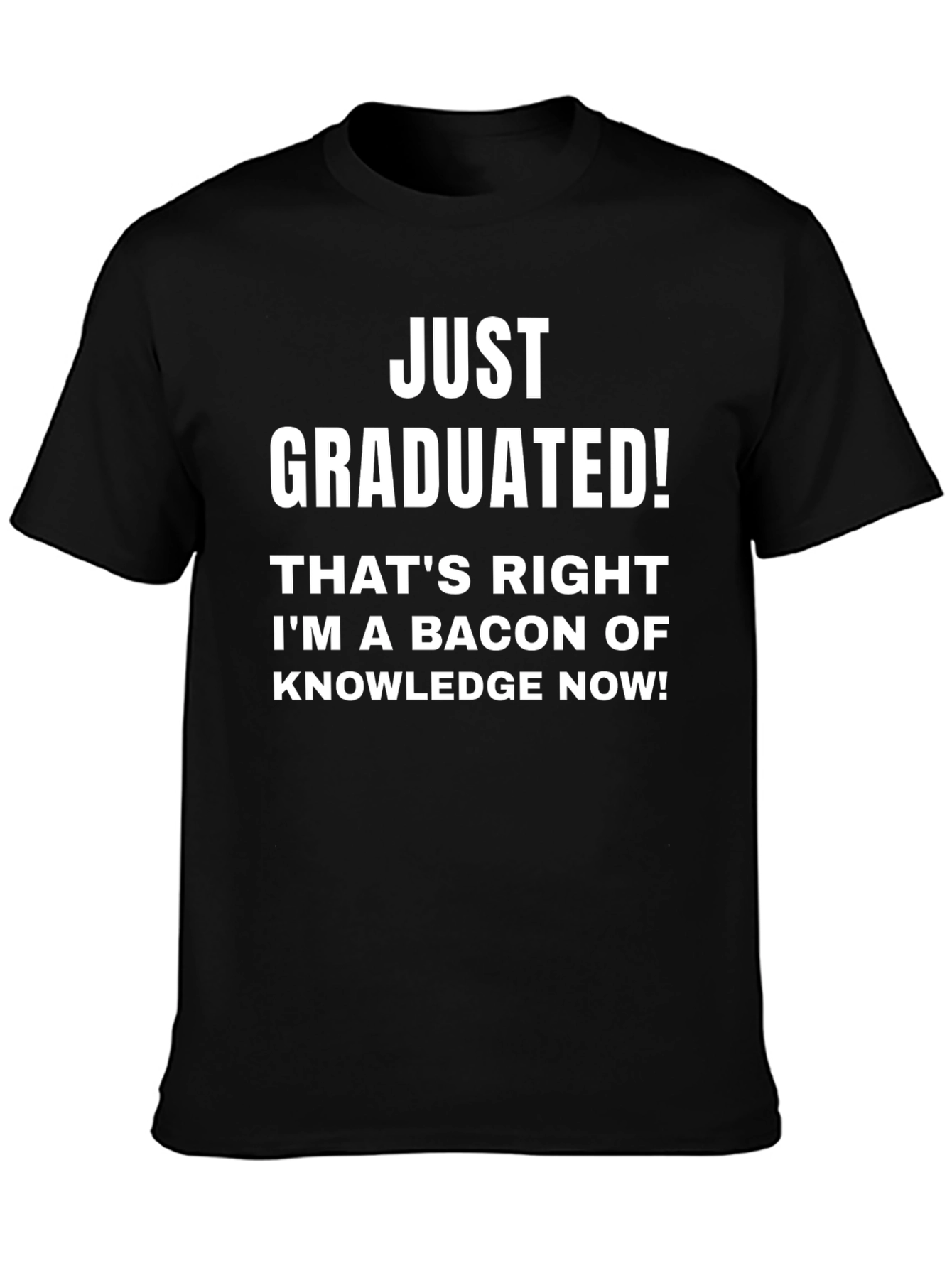 Just Graduated! Funny Graduation T-Shirt