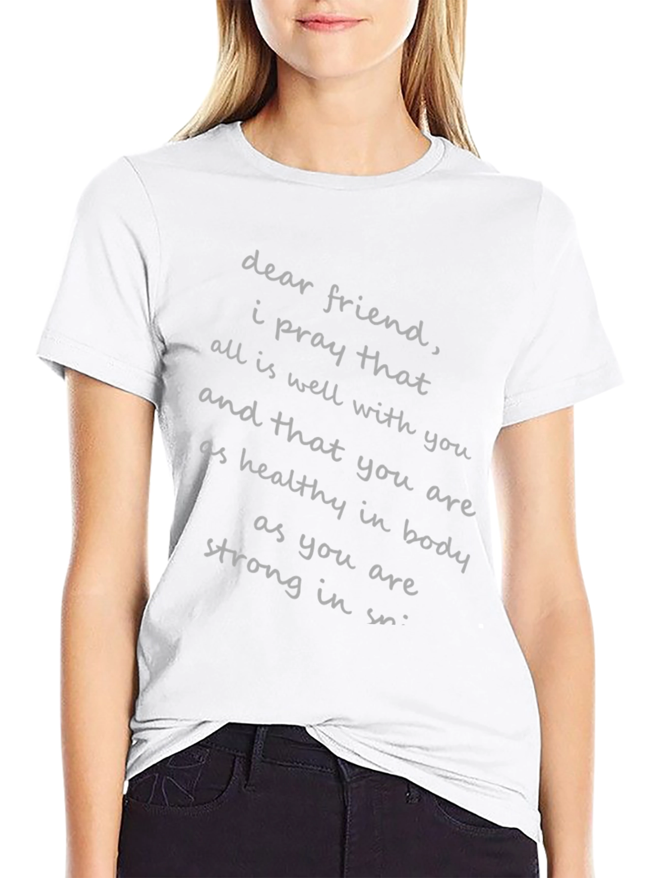 Dear Friend T-Shirt: Prayer For Health & Strength