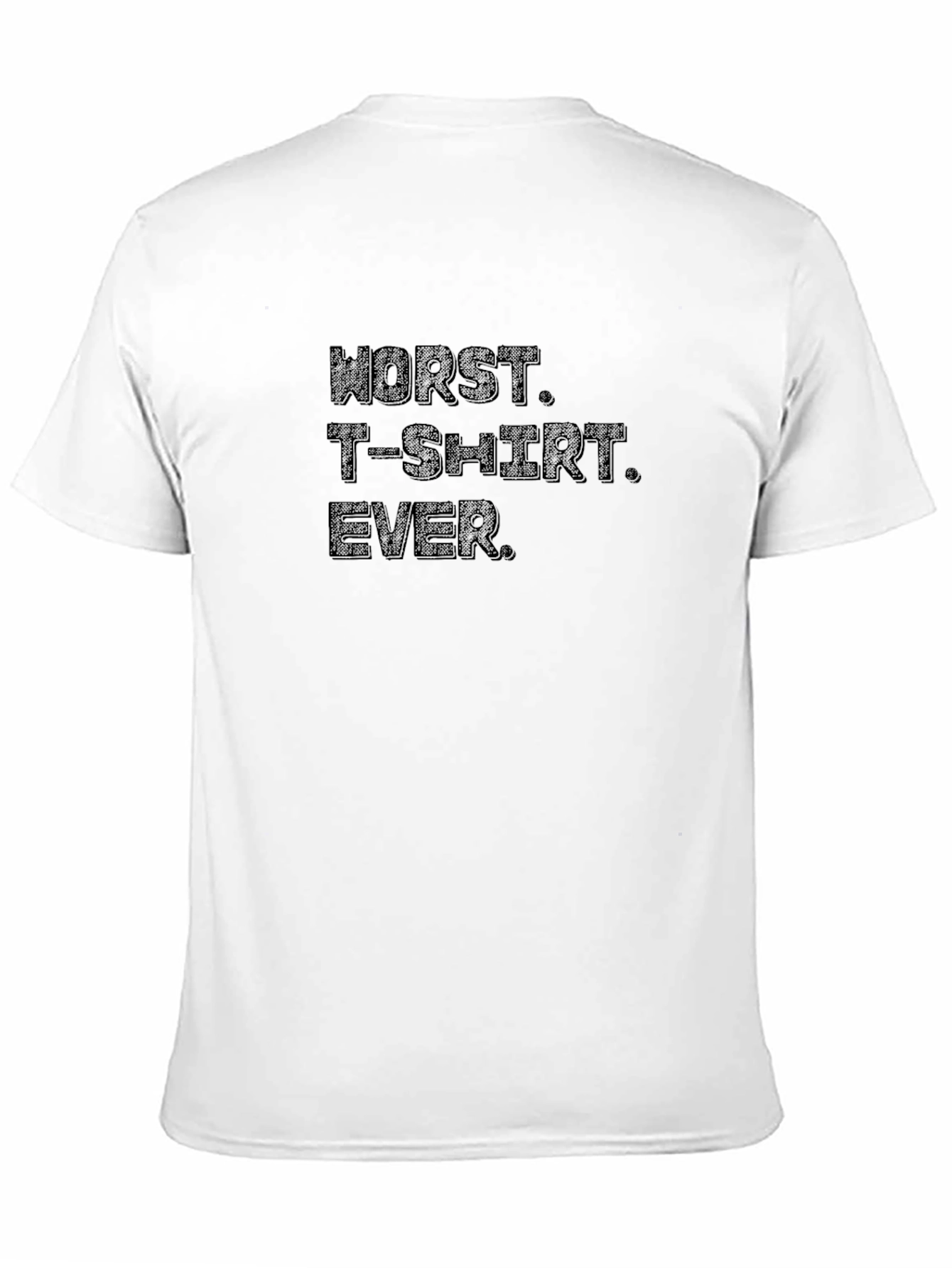 Worst T-Shirt Ever. Black Tee