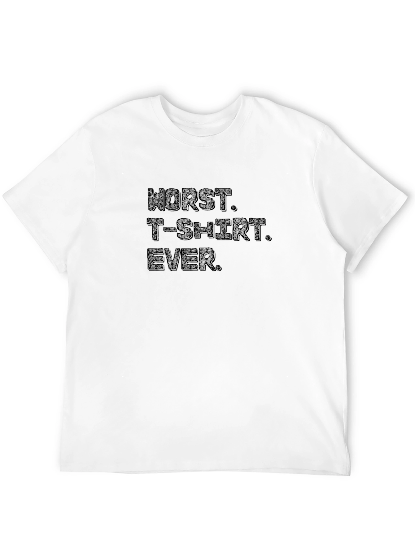 Worst T-Shirt Ever. Black Tee