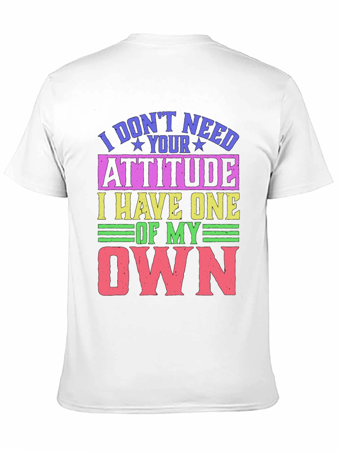 Humorous Attitude Graphic T-Shirt